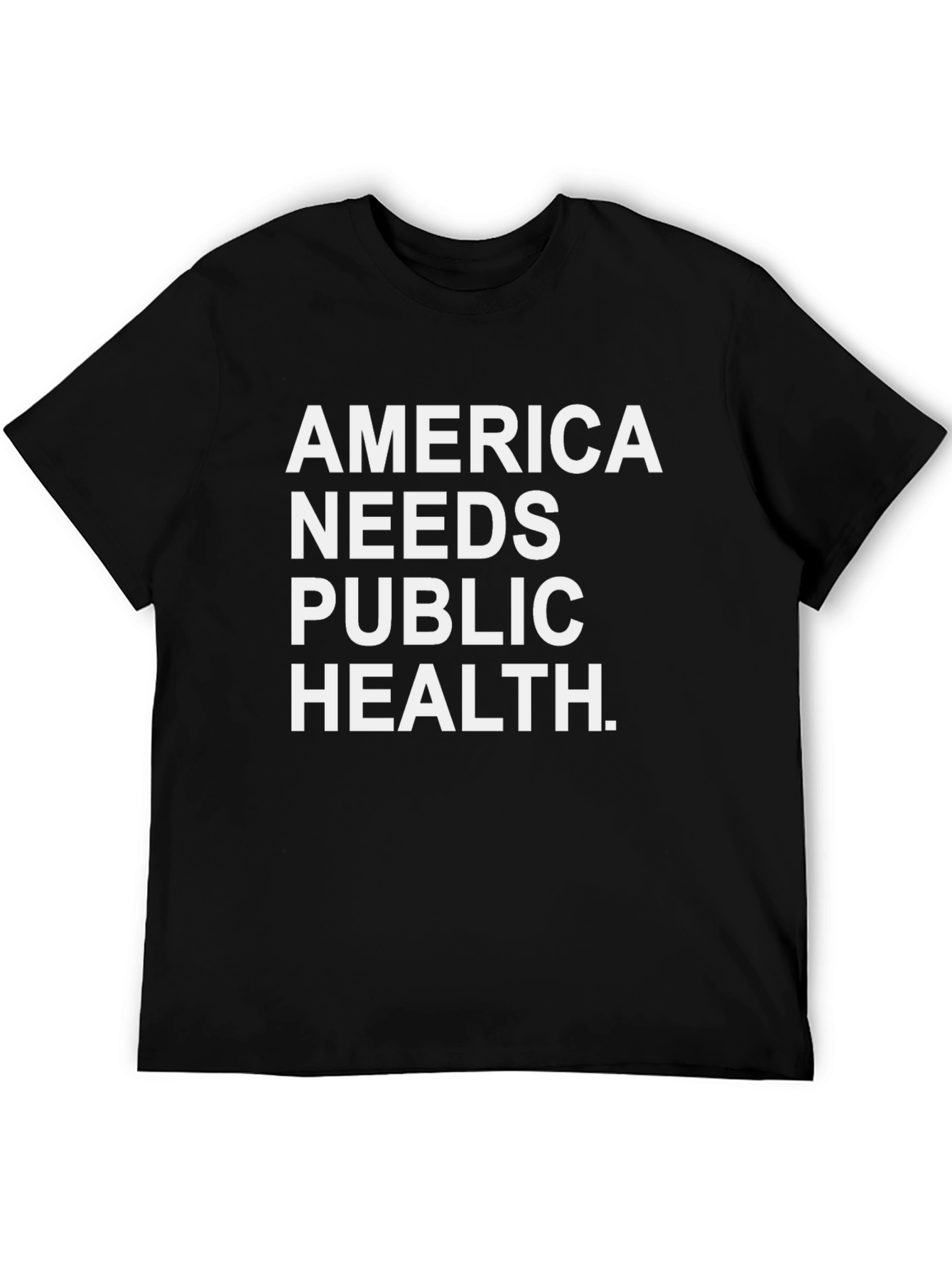America Needs Public Health T-Shirt