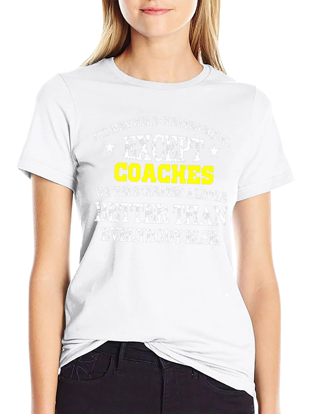 Funny Coaches T-Shirt: All Men Are Created Equal Except...