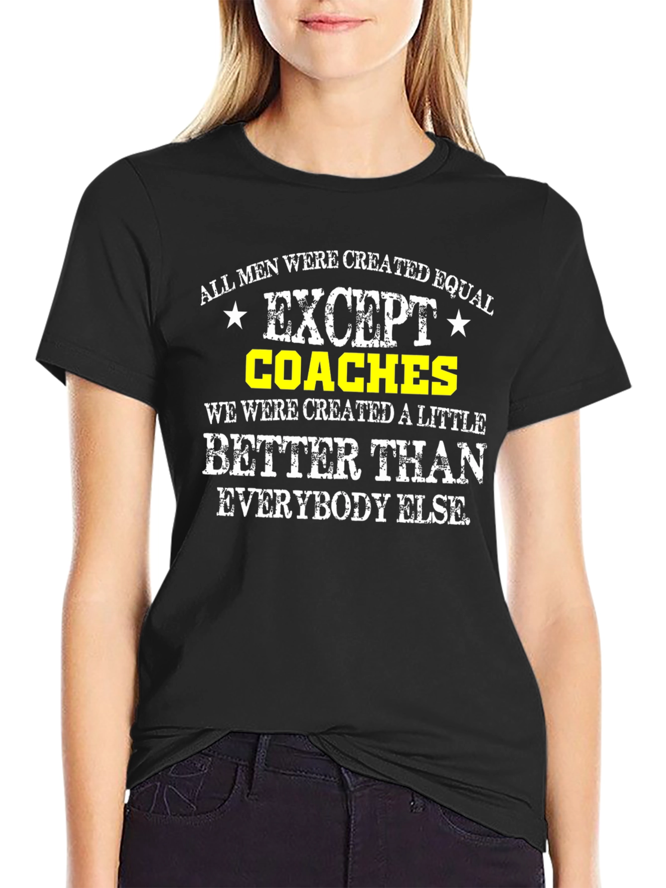 Funny Coaches T-Shirt: All Men Are Created Equal Except...