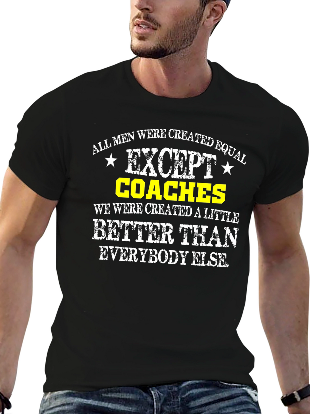 Funny Coaches T-Shirt: All Men Are Created Equal Except...