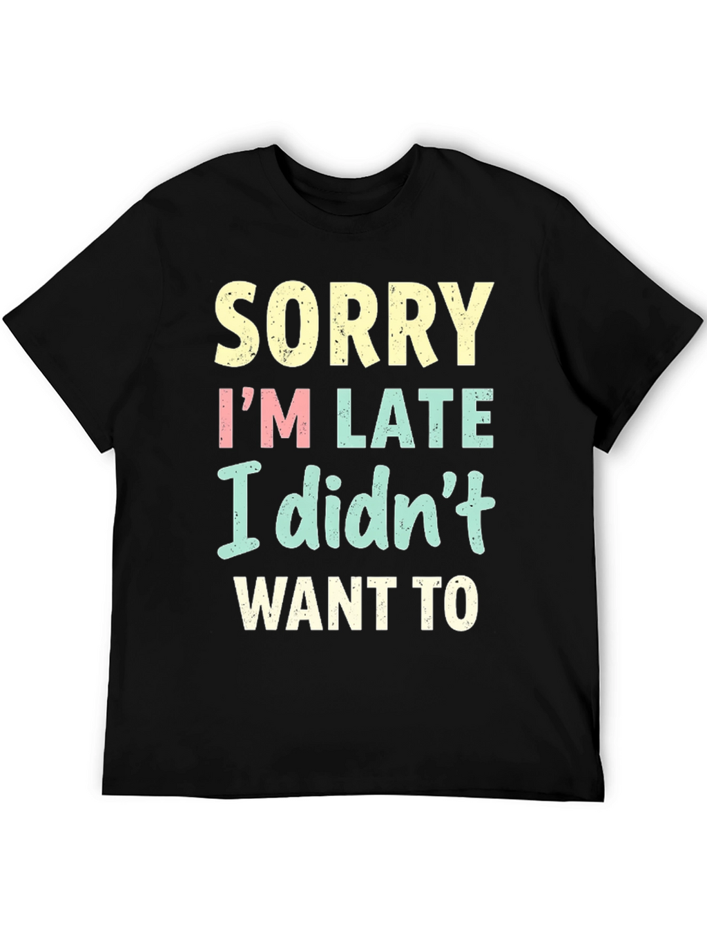 Funny Sorry Im Late T-Shirt