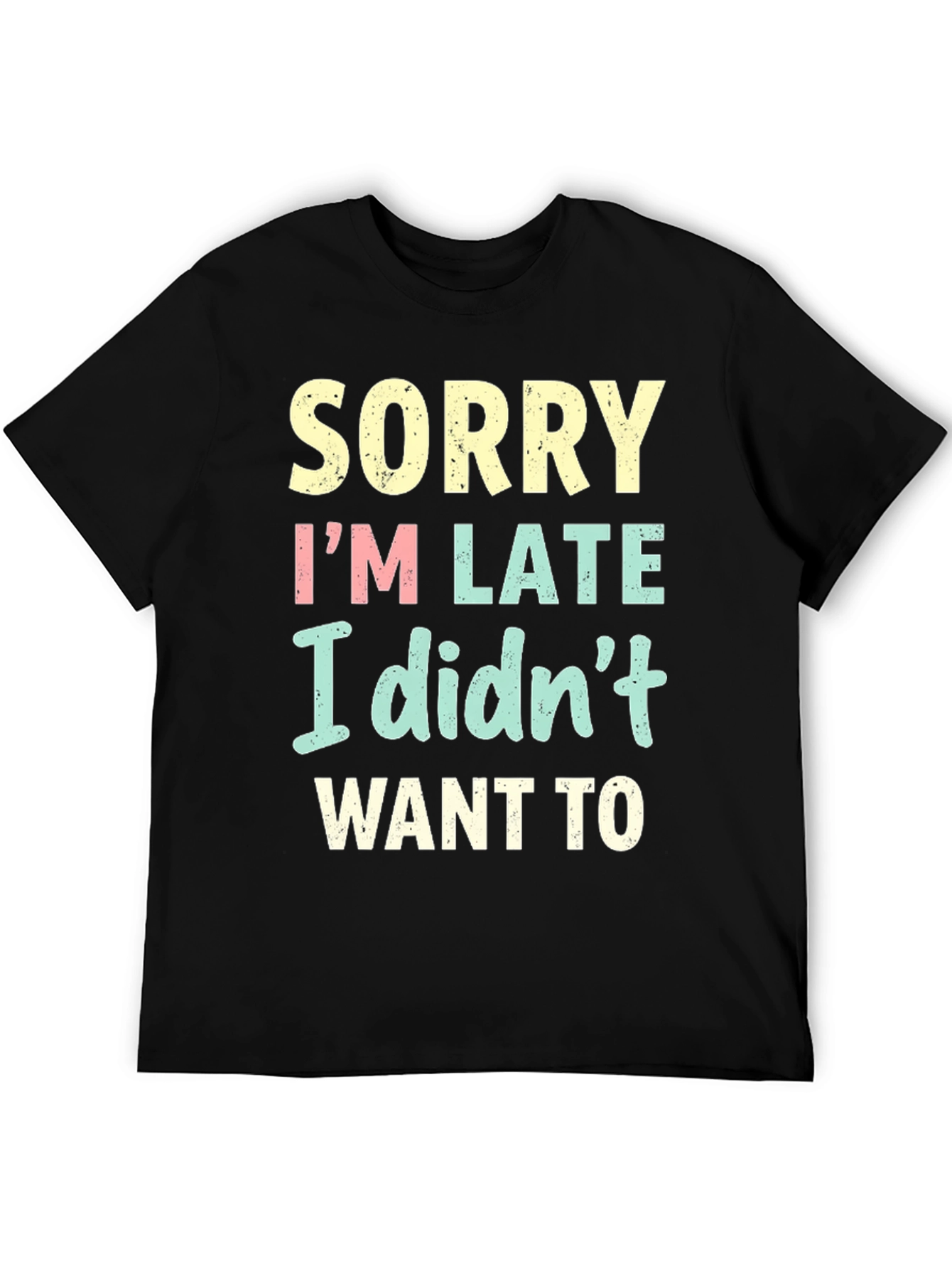 Funny Sorry Im Late T-Shirt