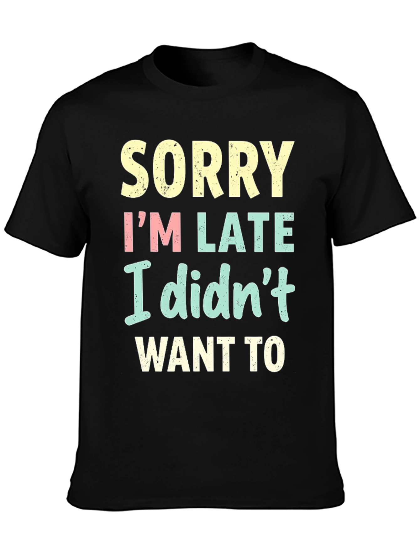 Funny Sorry Im Late T-Shirt