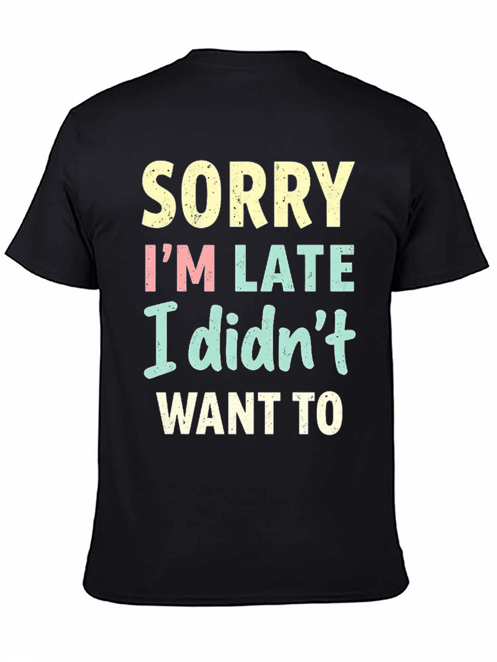 Funny Sorry Im Late T-Shirt