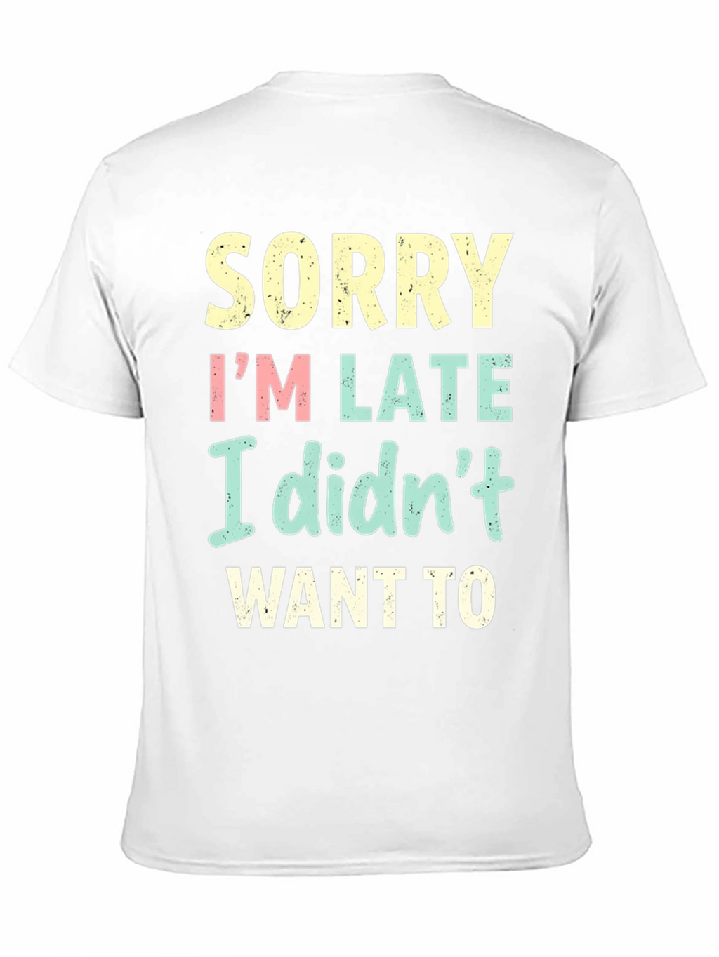 Funny Sorry Im Late T-Shirt