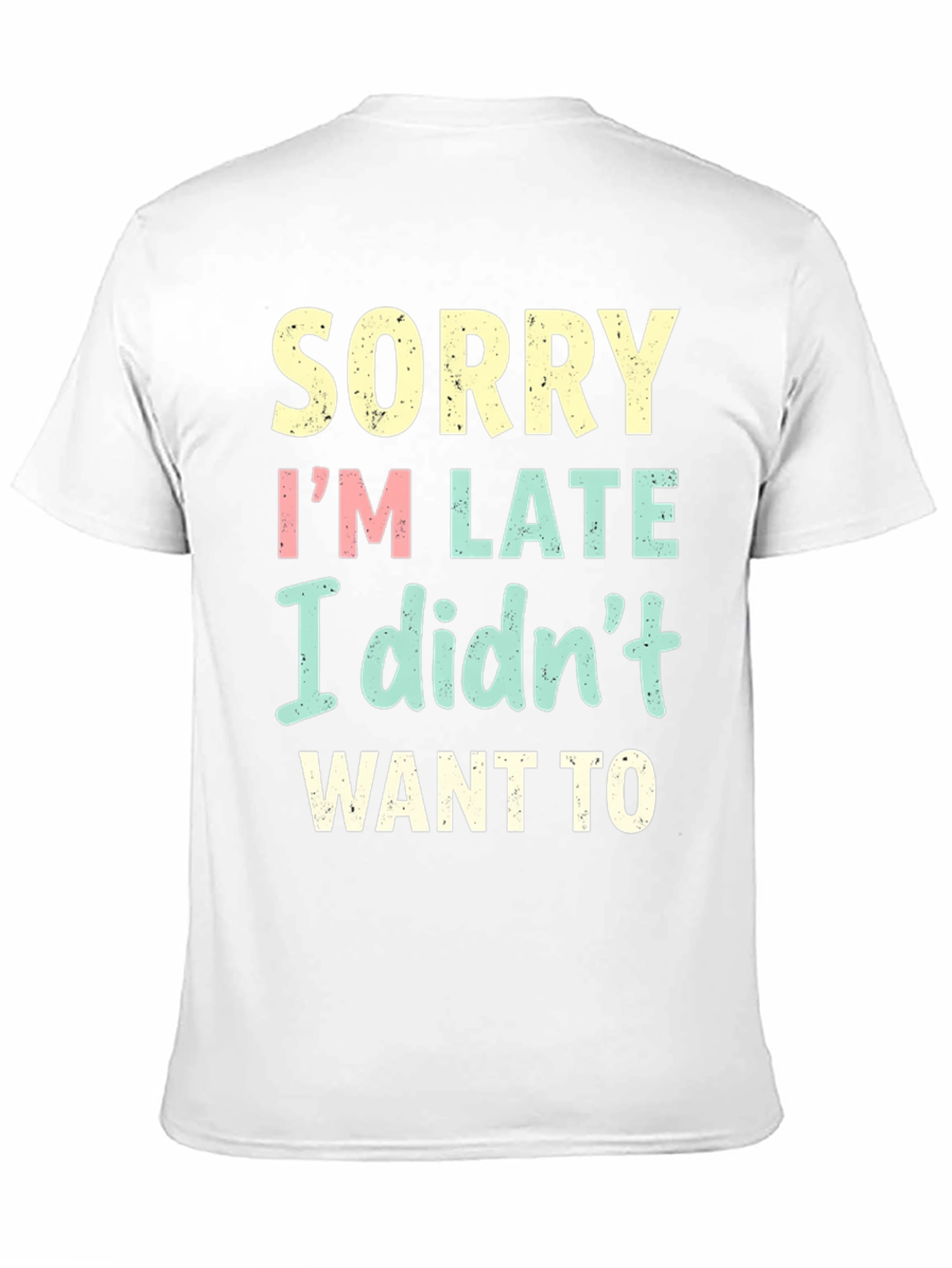 Funny Sorry Im Late T-Shirt