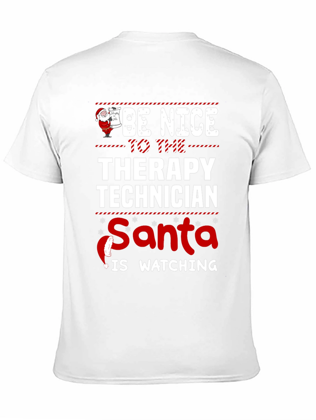 Be Nice to Therapy Technician Santa is Watching T-Shirt