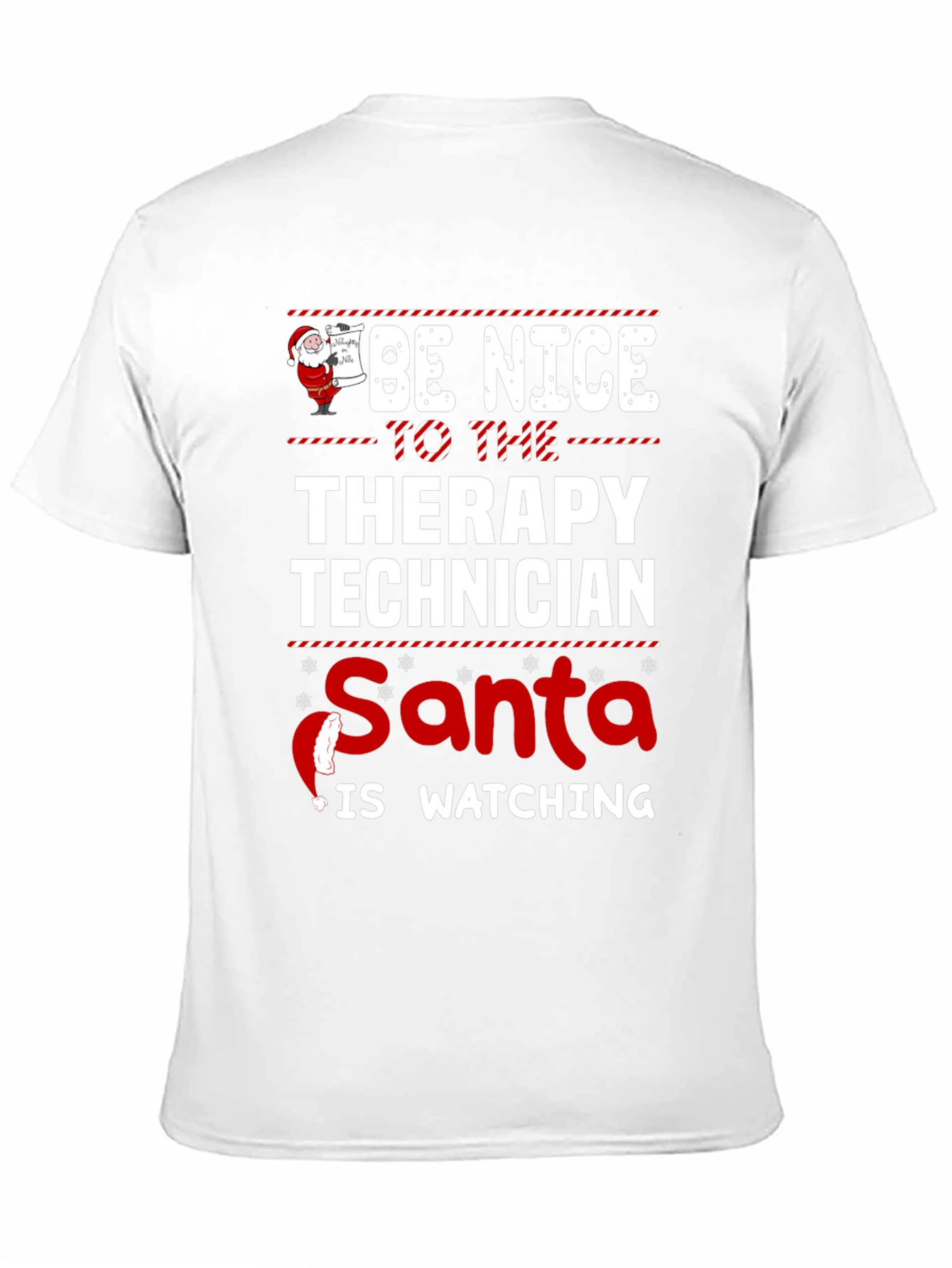 Be Nice to Therapy Technician Santa is Watching T-Shirt