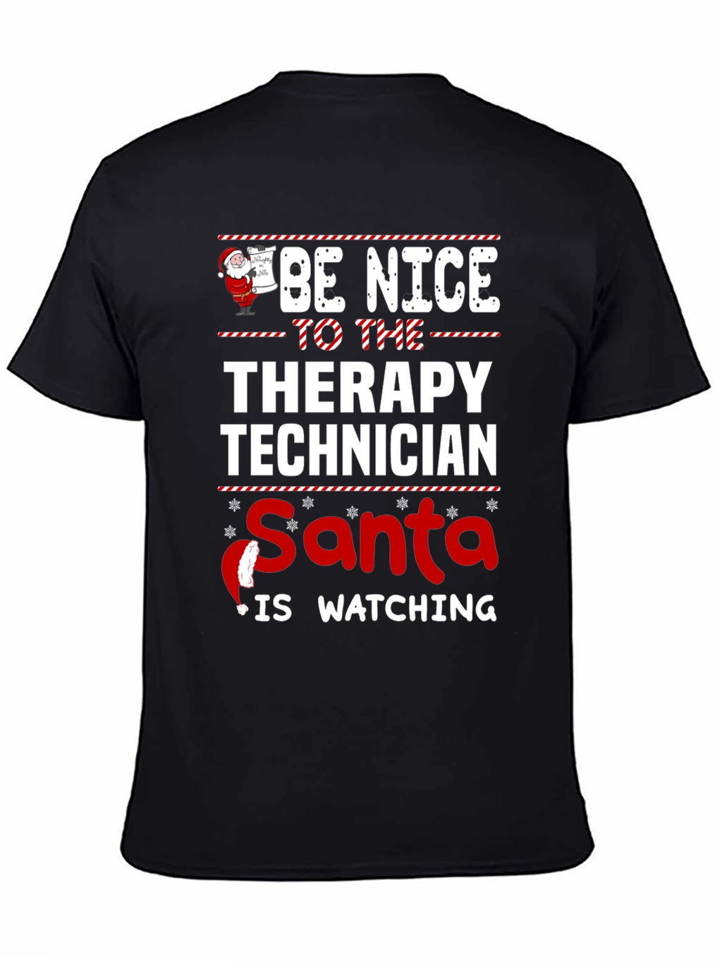 Be Nice to Therapy Technician Santa is Watching T-Shirt