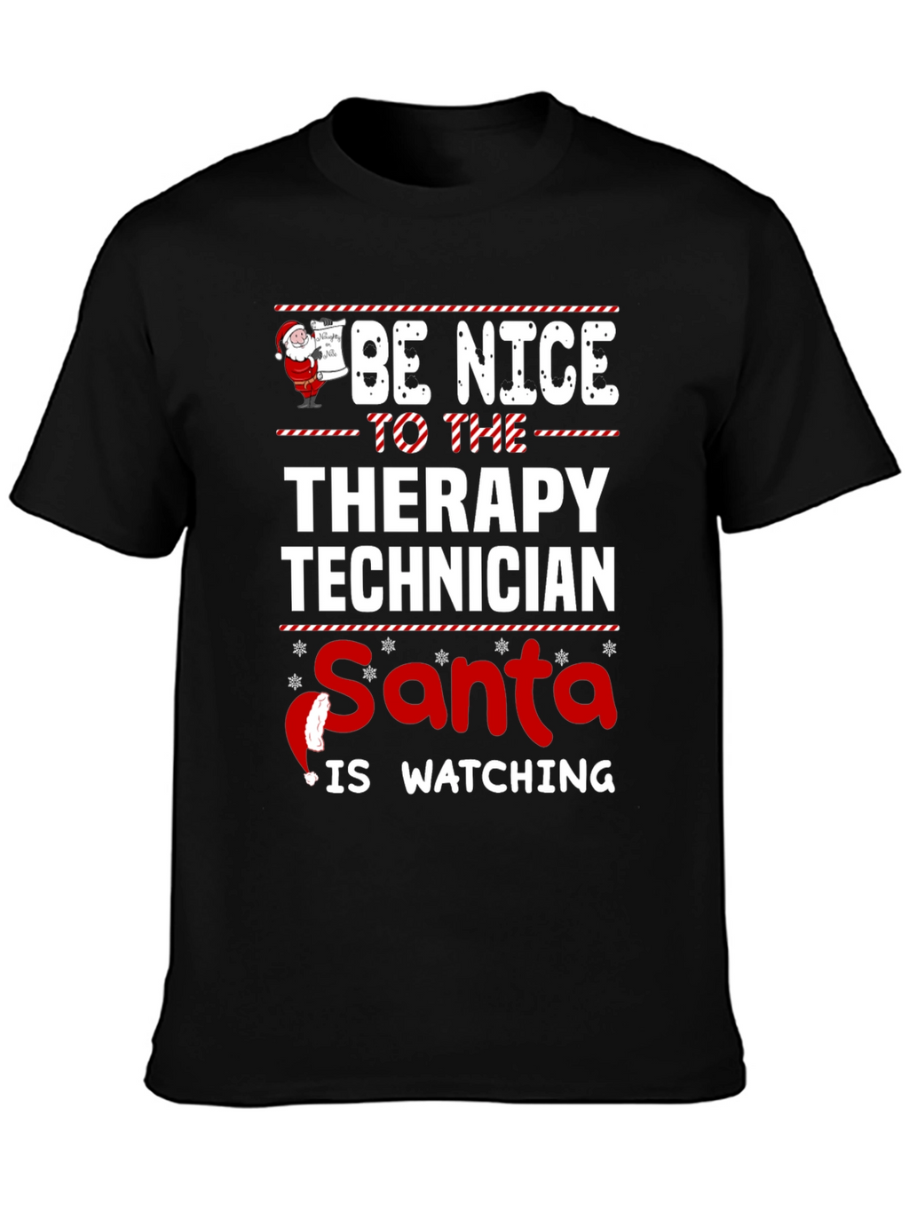Be Nice to Therapy Technician Santa is Watching T-Shirt