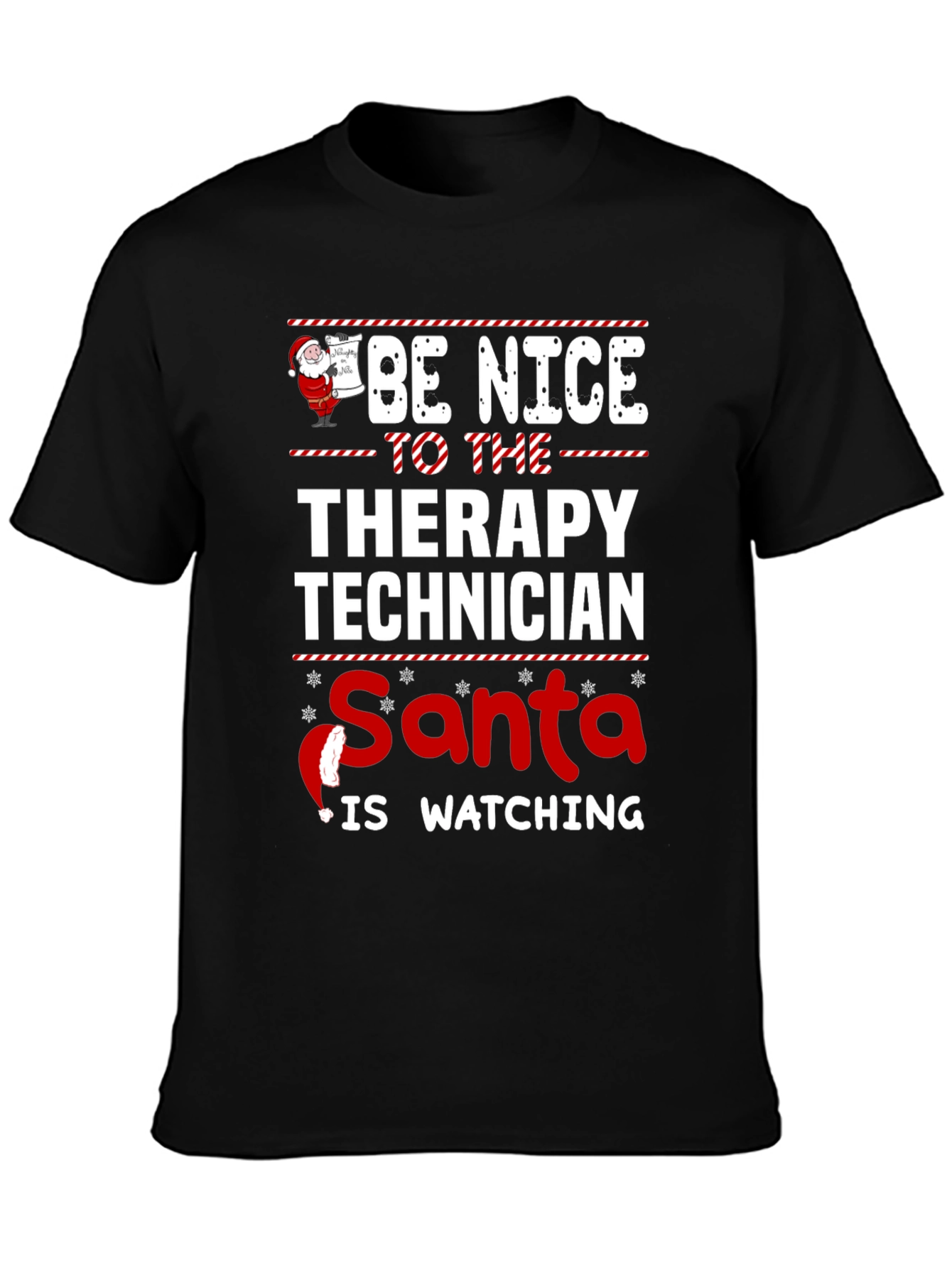 Be Nice to Therapy Technician Santa is Watching T-Shirt