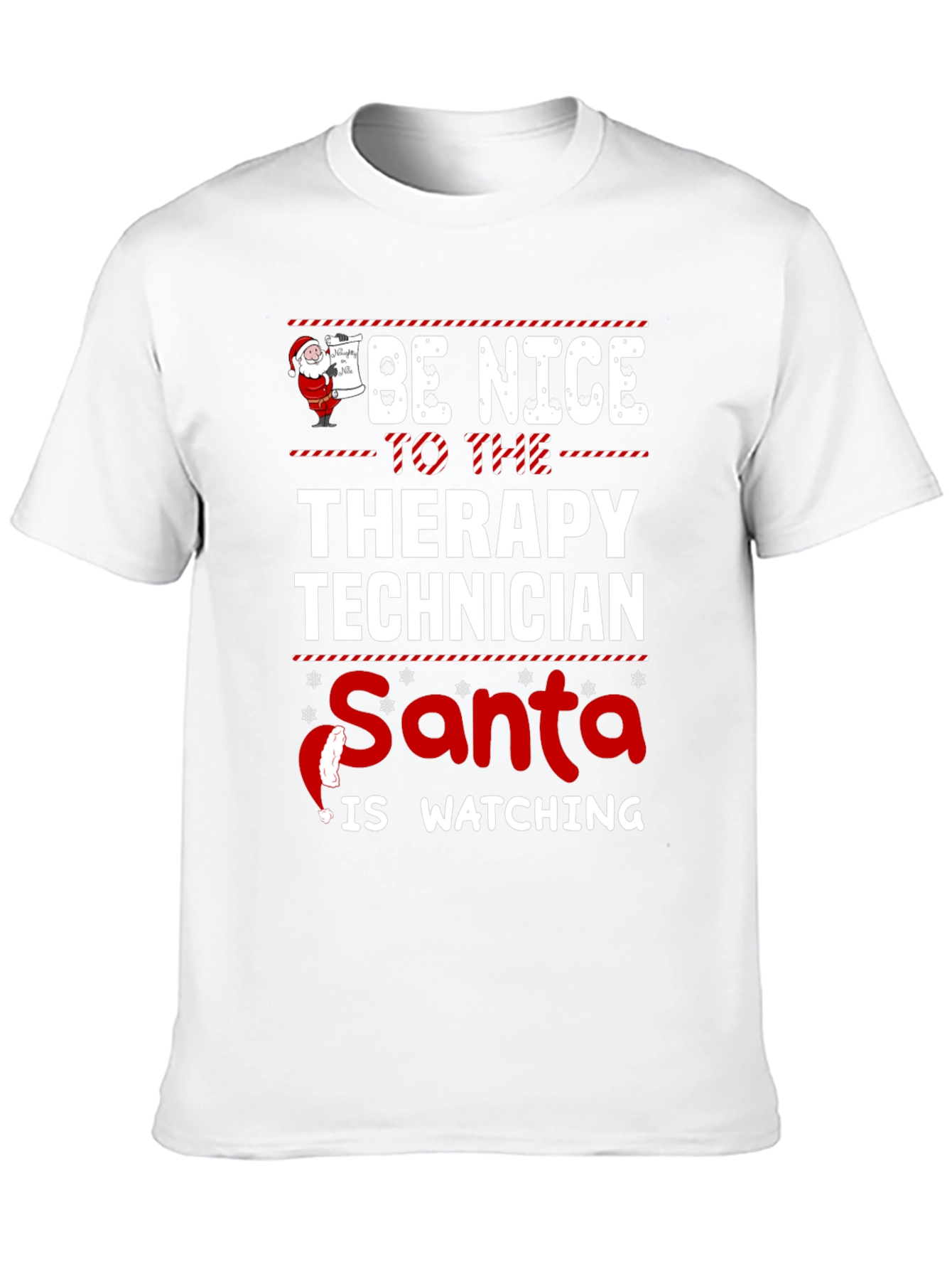 Be Nice to Therapy Technician Santa is Watching T-Shirt