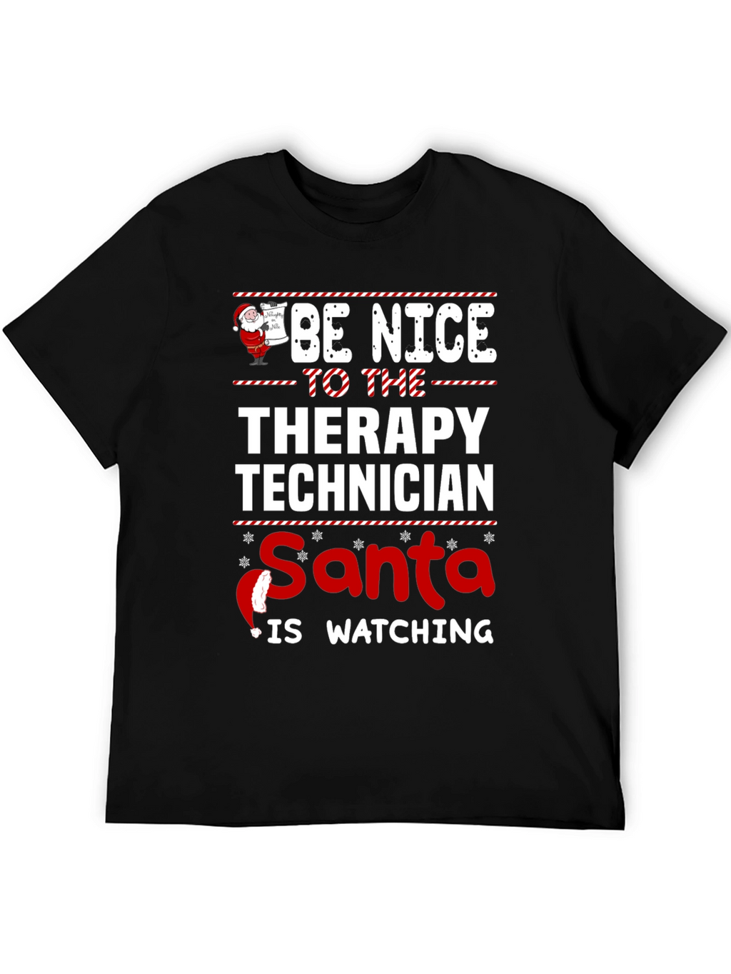 Be Nice to Therapy Technician Santa is Watching T-Shirt