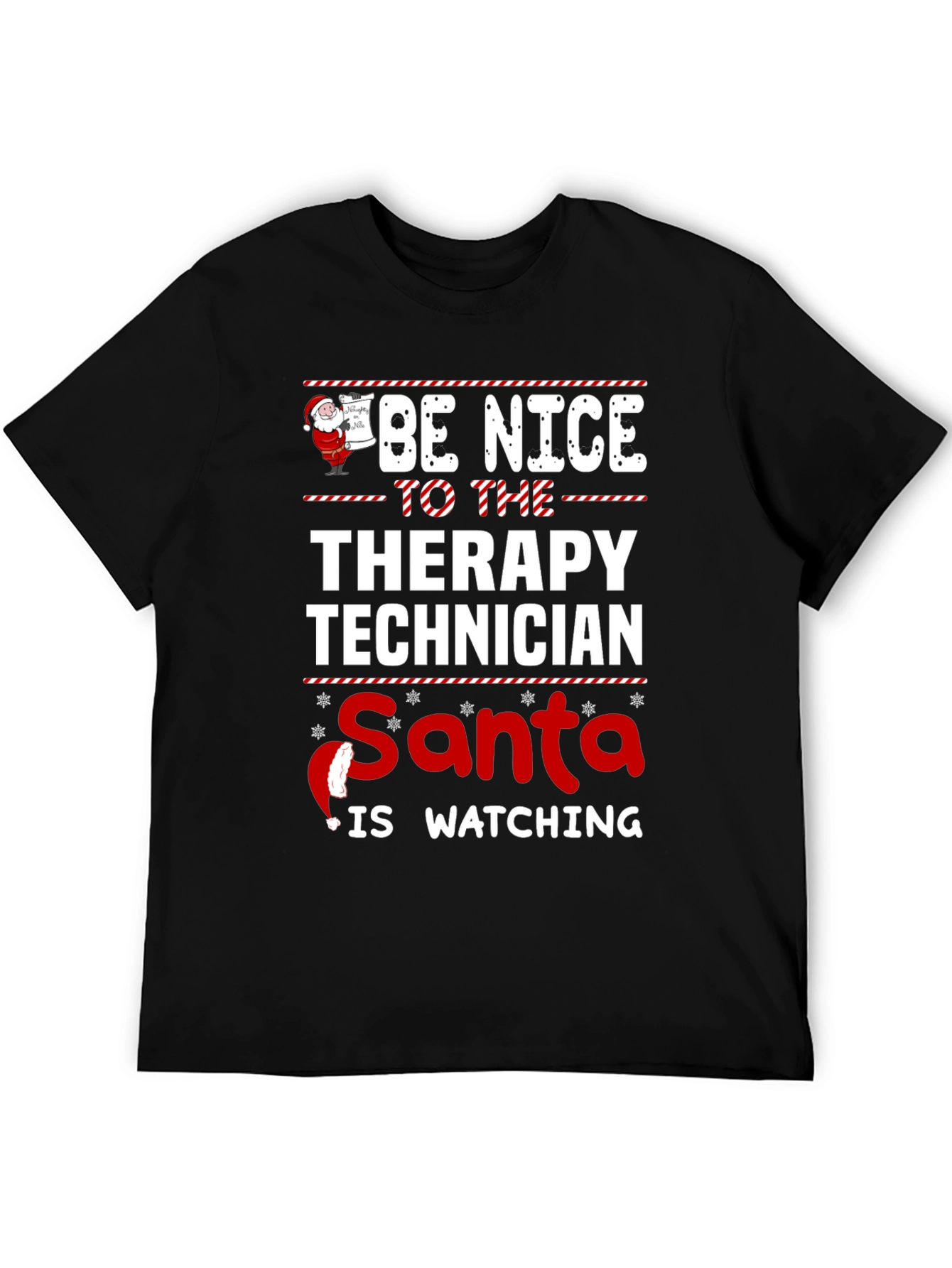 Be Nice to Therapy Technician Santa is Watching T-Shirt