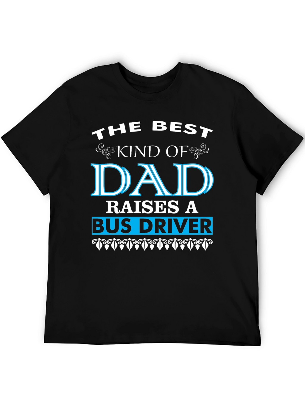 Best Dad Raises Bus Driver Black T-Shirt