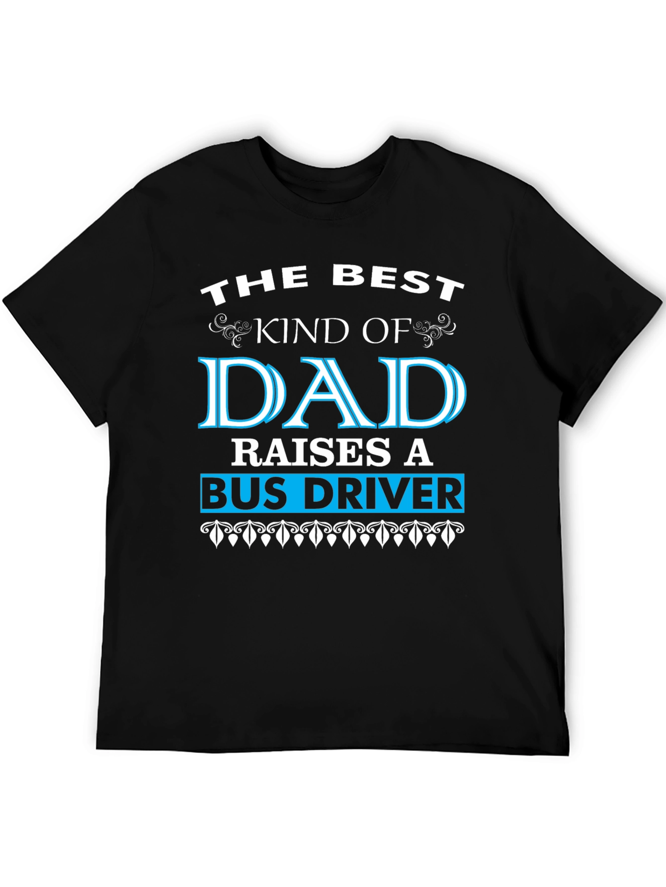 Best Dad Raises Bus Driver Black T-Shirt