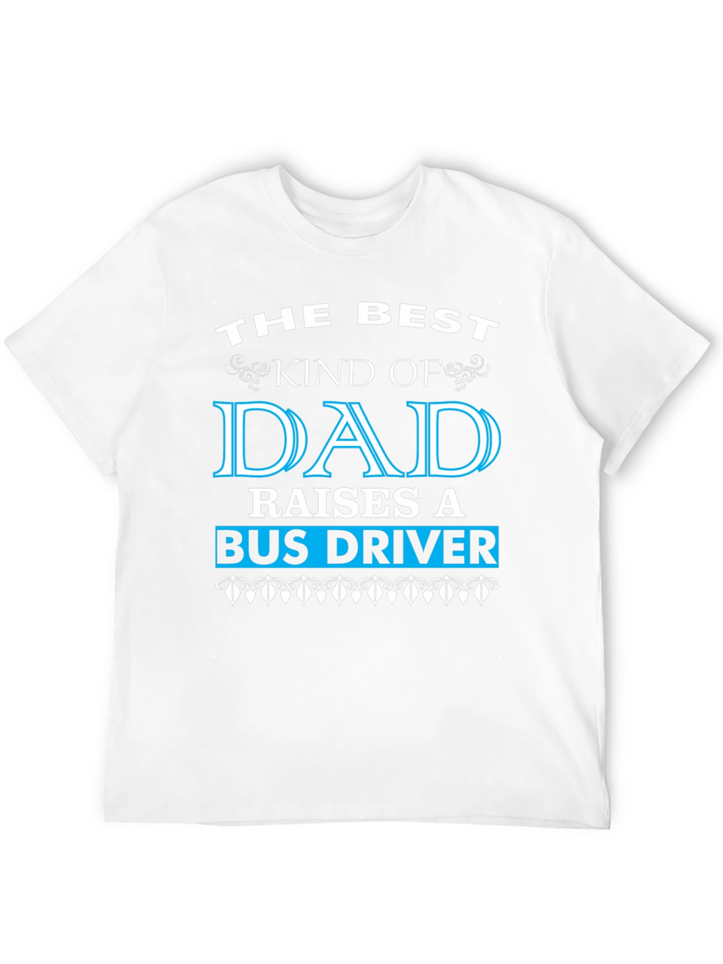 Best Dad Raises Bus Driver Black T-Shirt