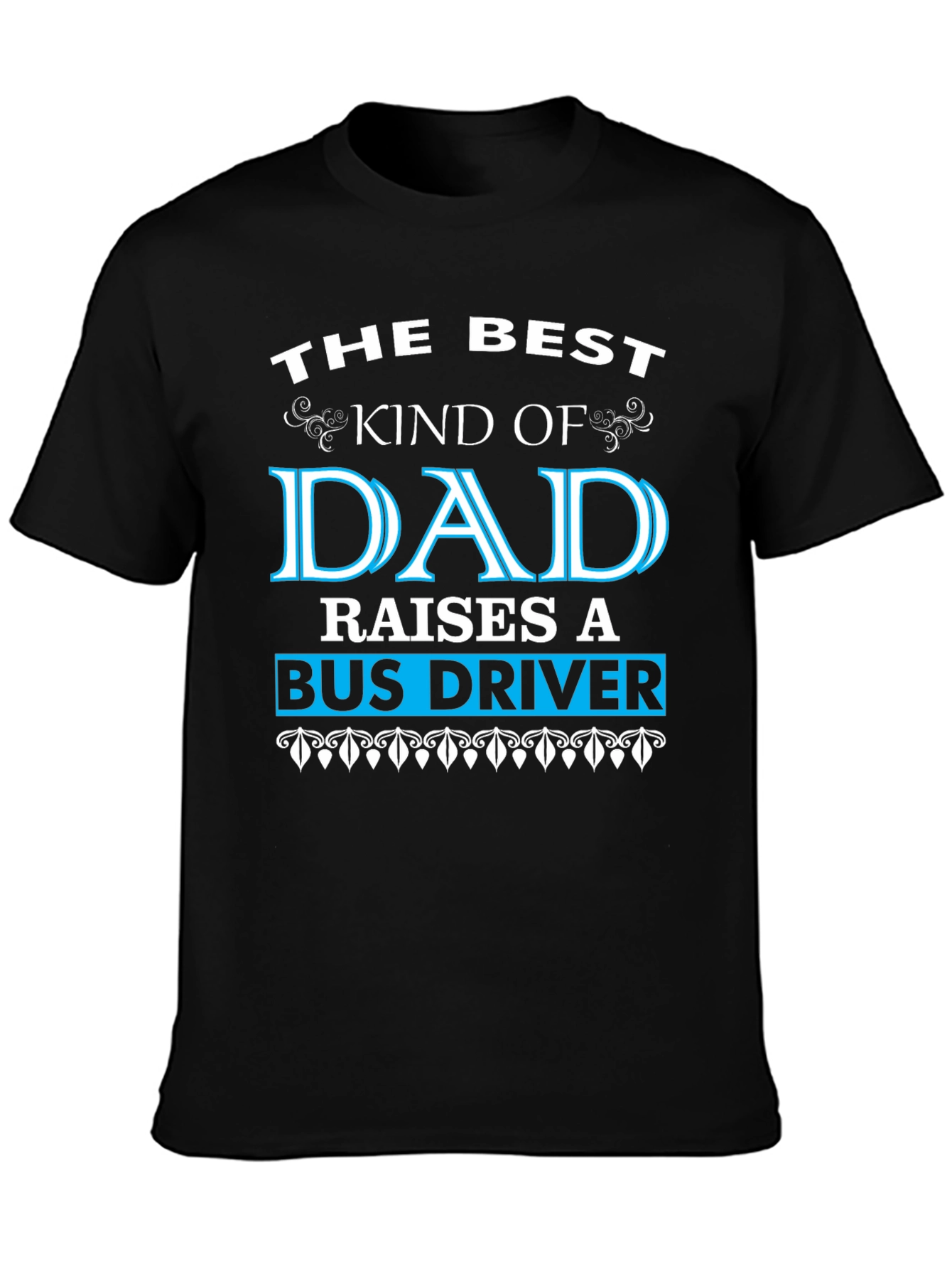 Best Dad Raises Bus Driver Black T-Shirt