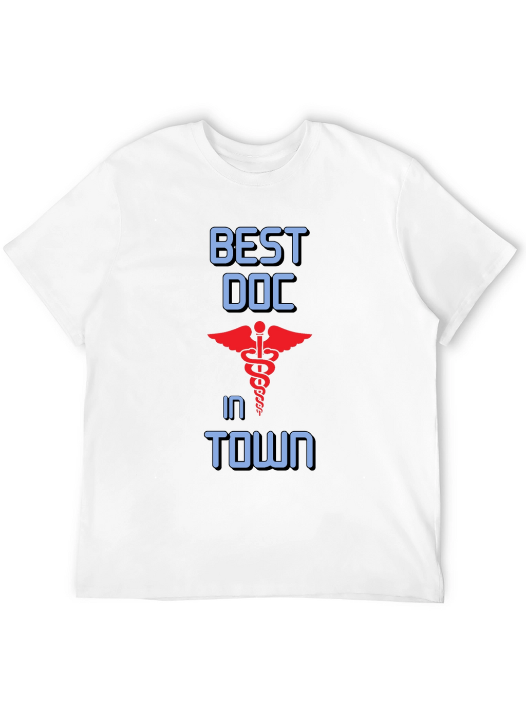 Best Doc in Town T-Shirt - Medical Profession Apparel