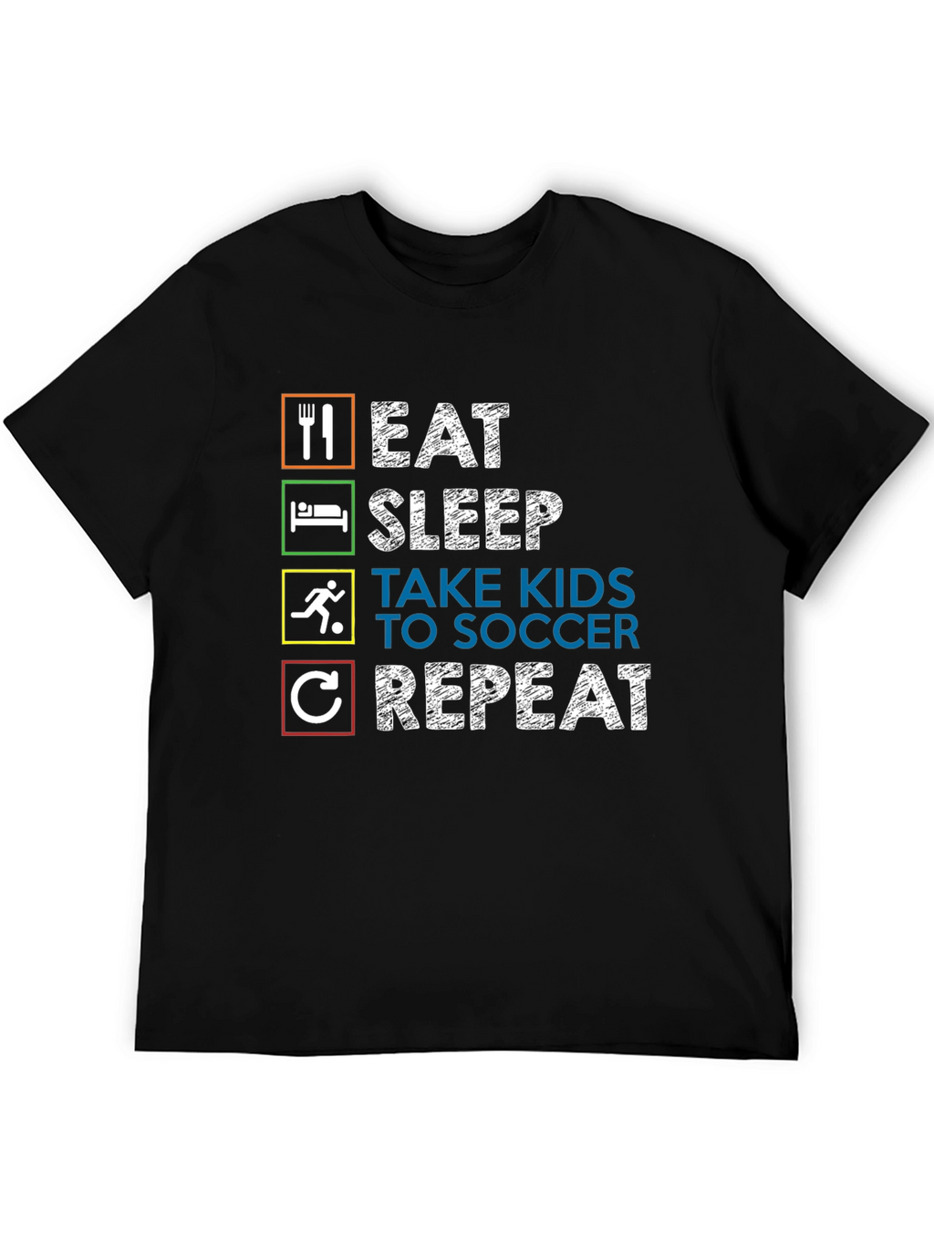 Eat Sleep Take Kids Soccer Repeat Graphic Tee