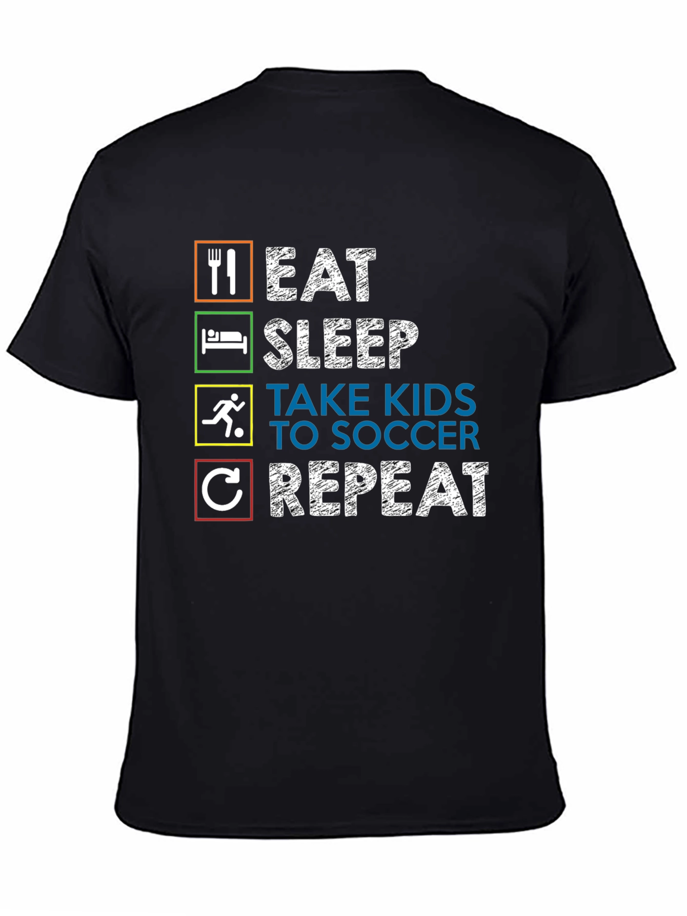 Eat Sleep Take Kids Soccer Repeat Graphic Tee