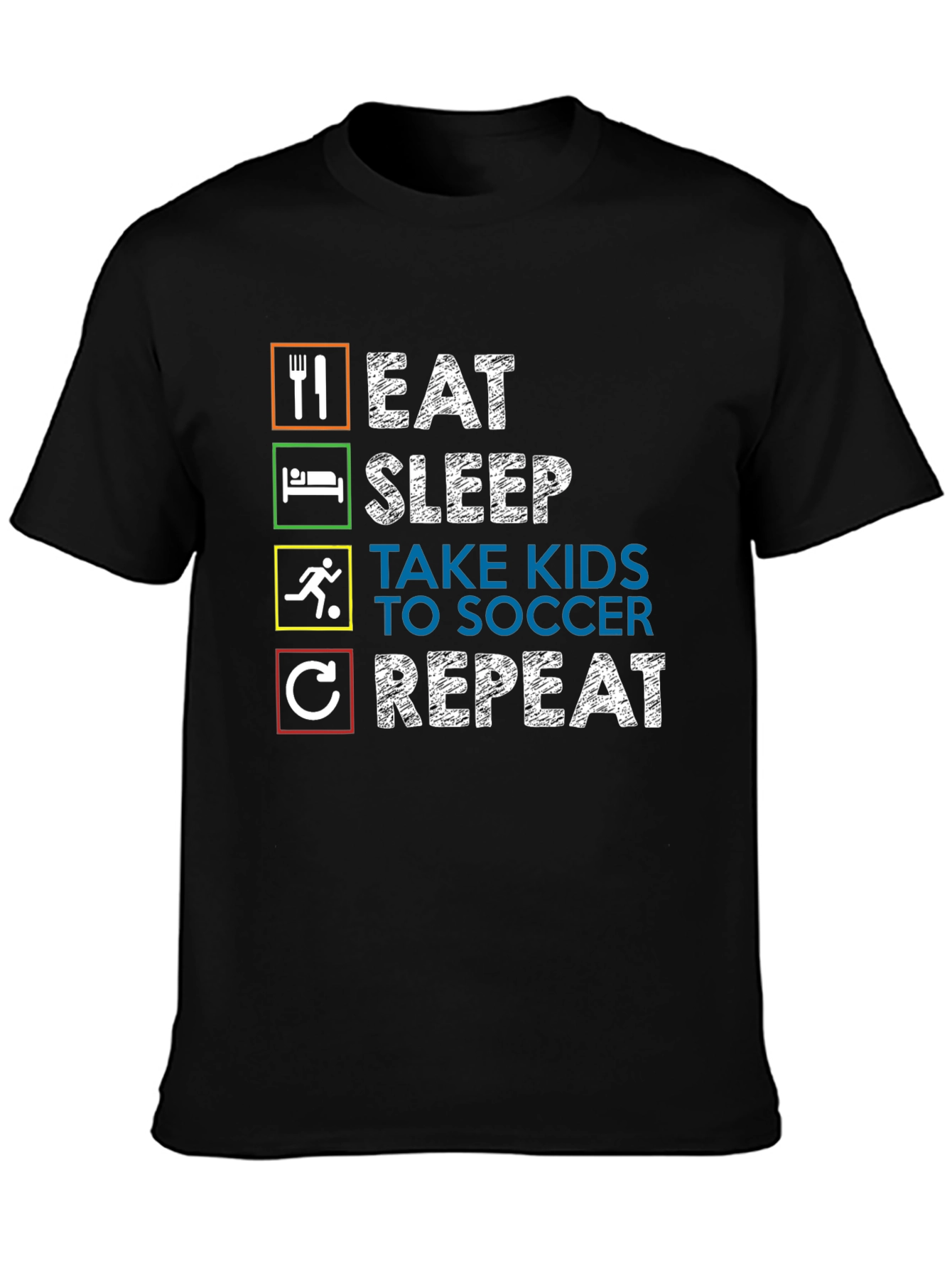 Eat Sleep Take Kids Soccer Repeat Graphic Tee