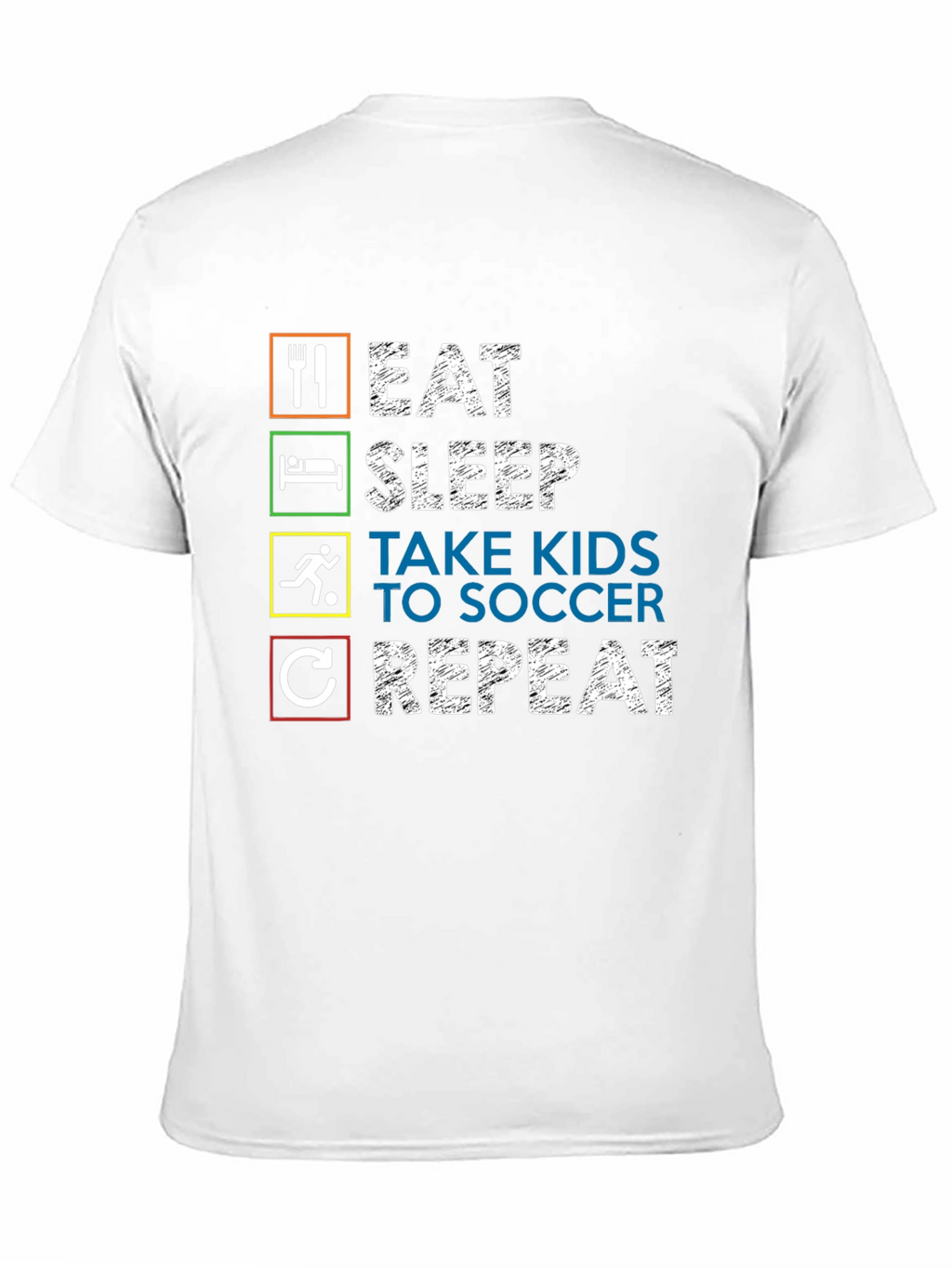 Eat Sleep Take Kids Soccer Repeat Graphic Tee