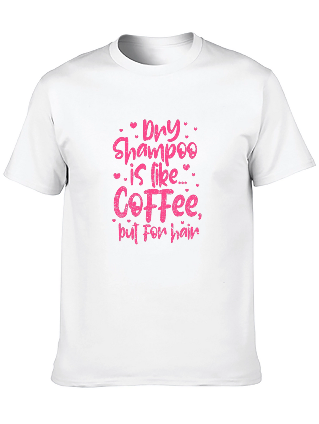 Dry Shampoo Coffee T-Shirt - Funny Hair Design