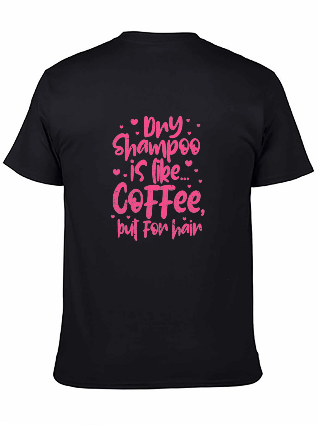 Dry Shampoo Coffee T-Shirt - Funny Hair Design