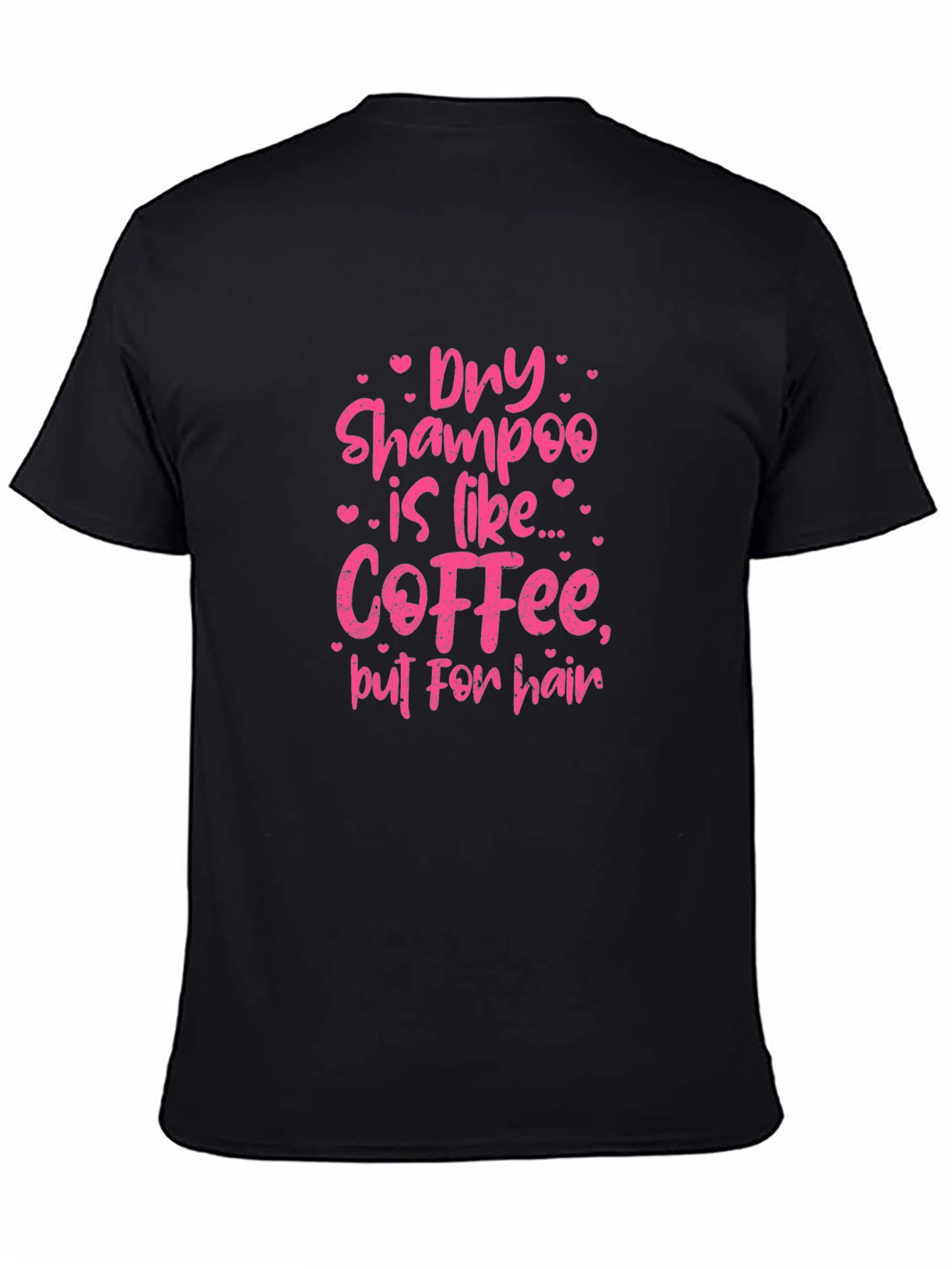 Dry Shampoo Coffee T-Shirt - Funny Hair Design