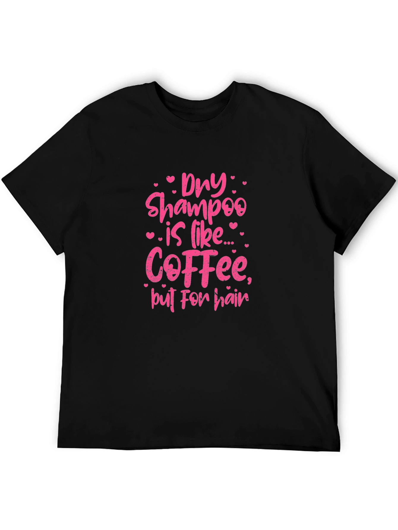 Dry Shampoo Coffee T-Shirt - Funny Hair Design