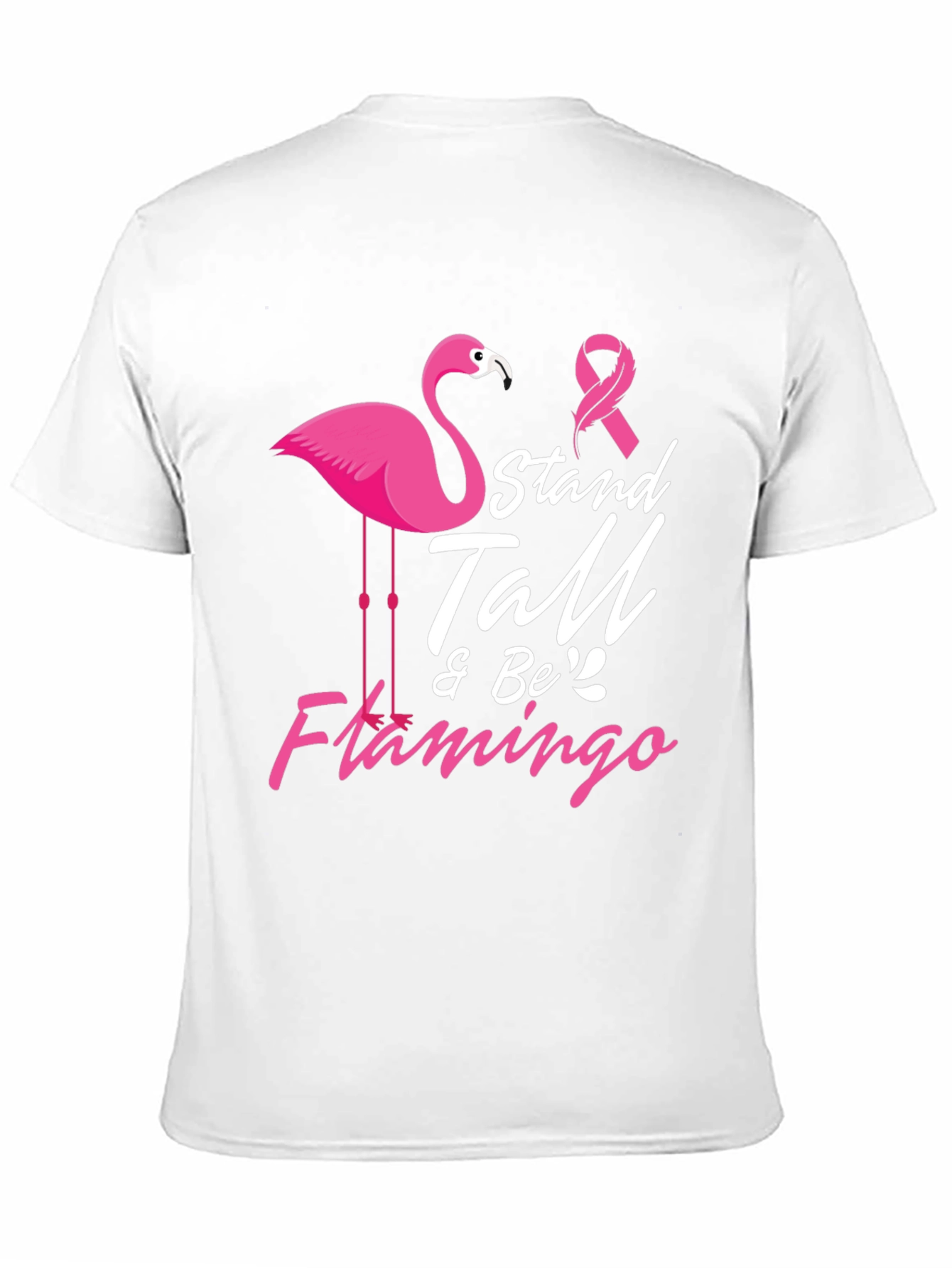 Stand Tall & Be Flamingo Cancer Awareness T-Shirt