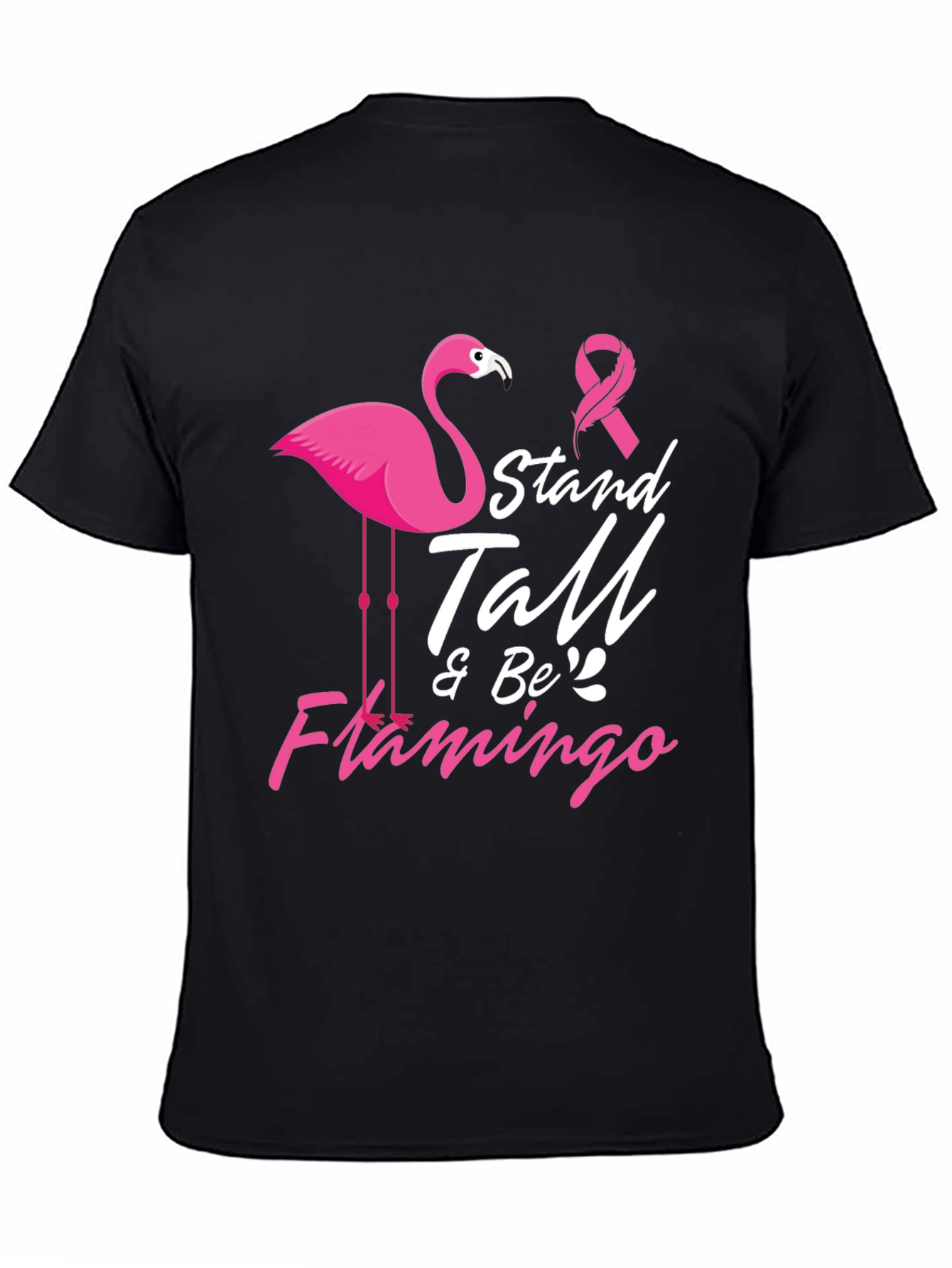 Stand Tall & Be Flamingo Cancer Awareness T-Shirt
