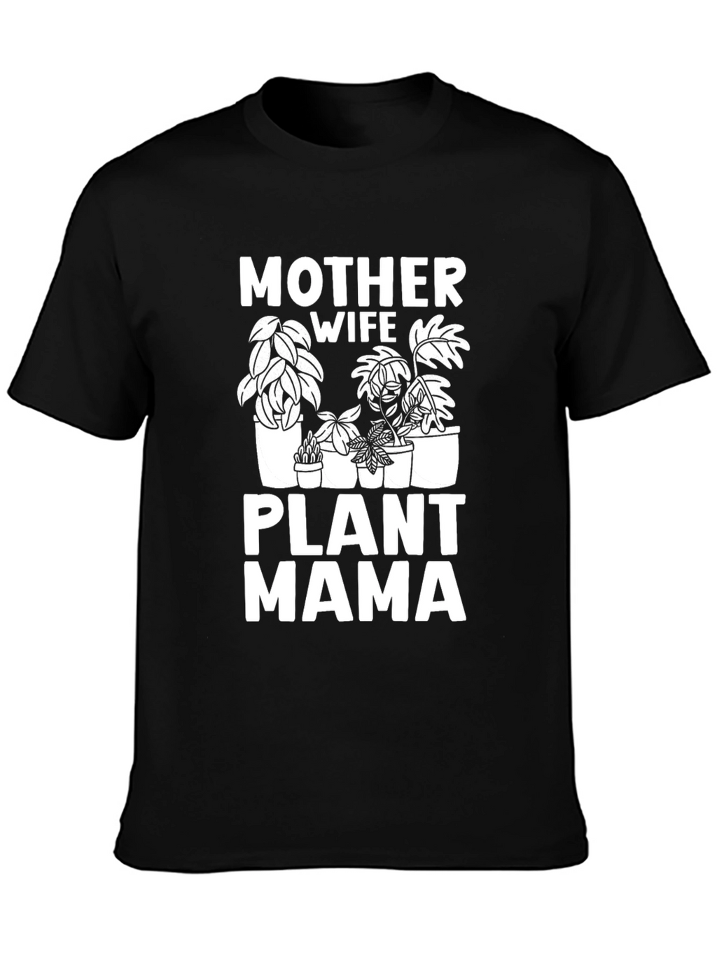 Mother Wife Plant Mama T-Shirt