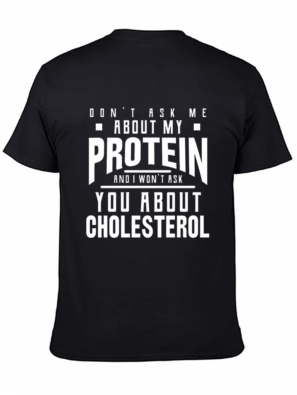 Protein vs. Cholesterol Funny T-Shirt