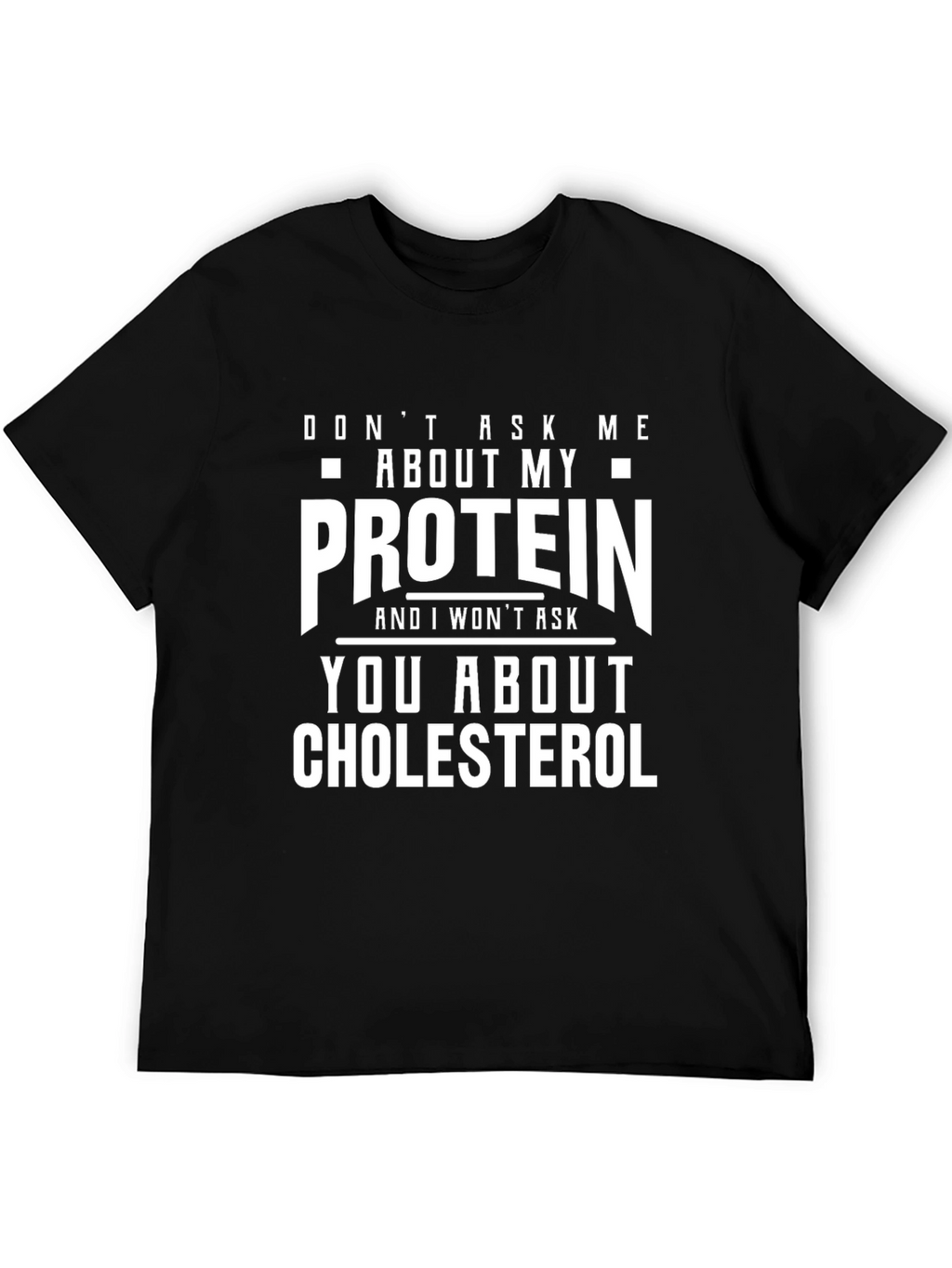 Protein vs. Cholesterol Funny T-Shirt