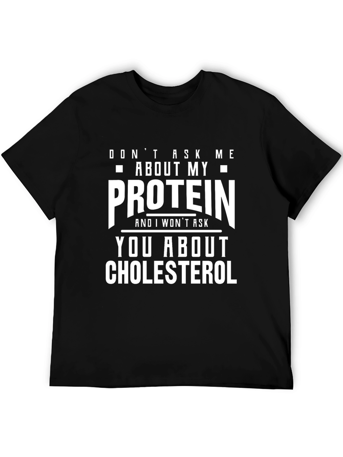 Protein vs. Cholesterol Funny T-Shirt