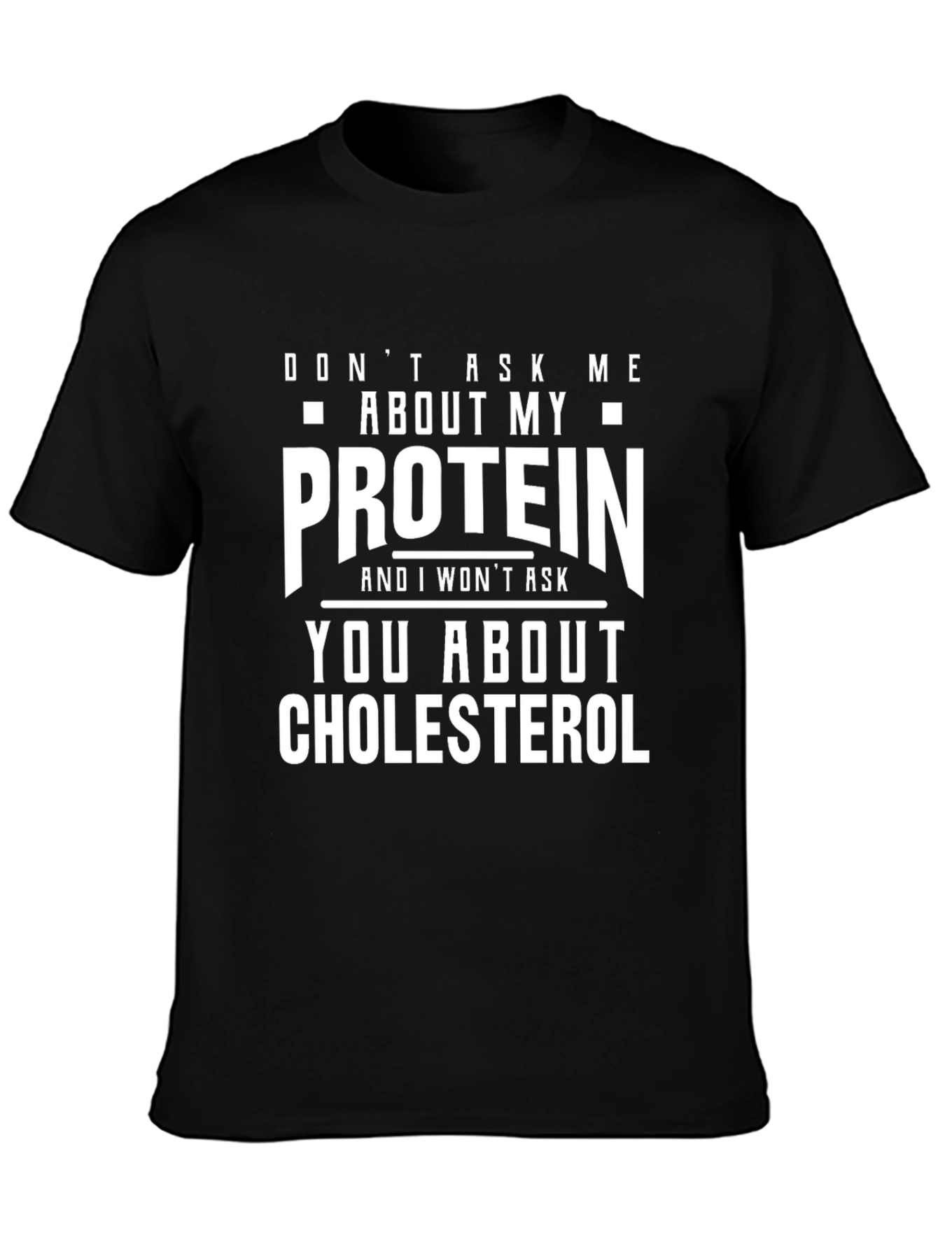 Protein vs. Cholesterol Funny T-Shirt