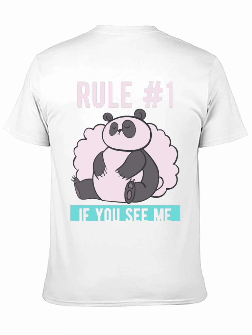 Rule #1 Panda T-Shirt - Lazy Day Essential