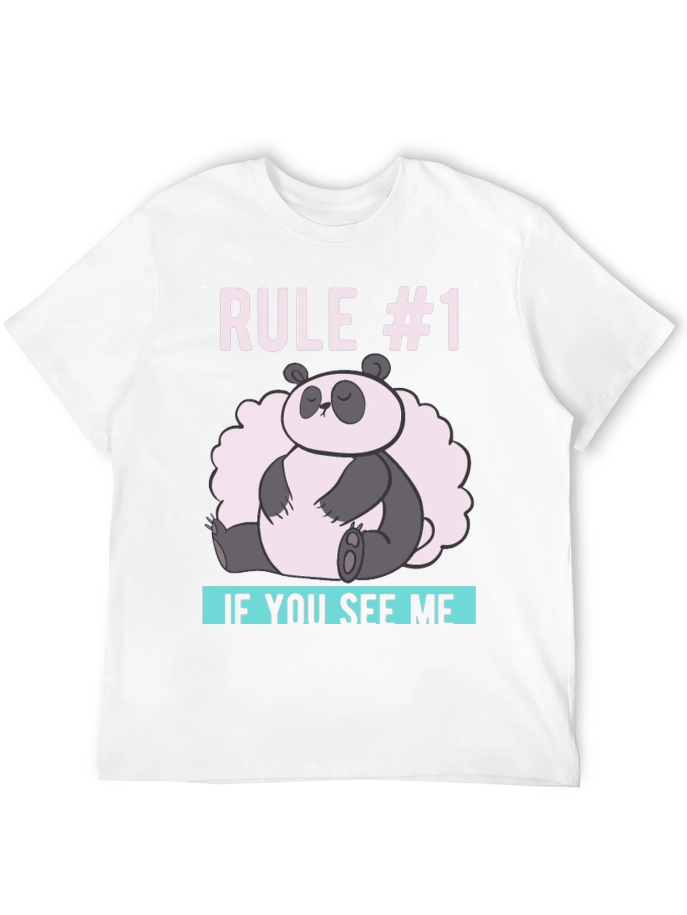 Rule #1 Panda T-Shirt - Lazy Day Essential