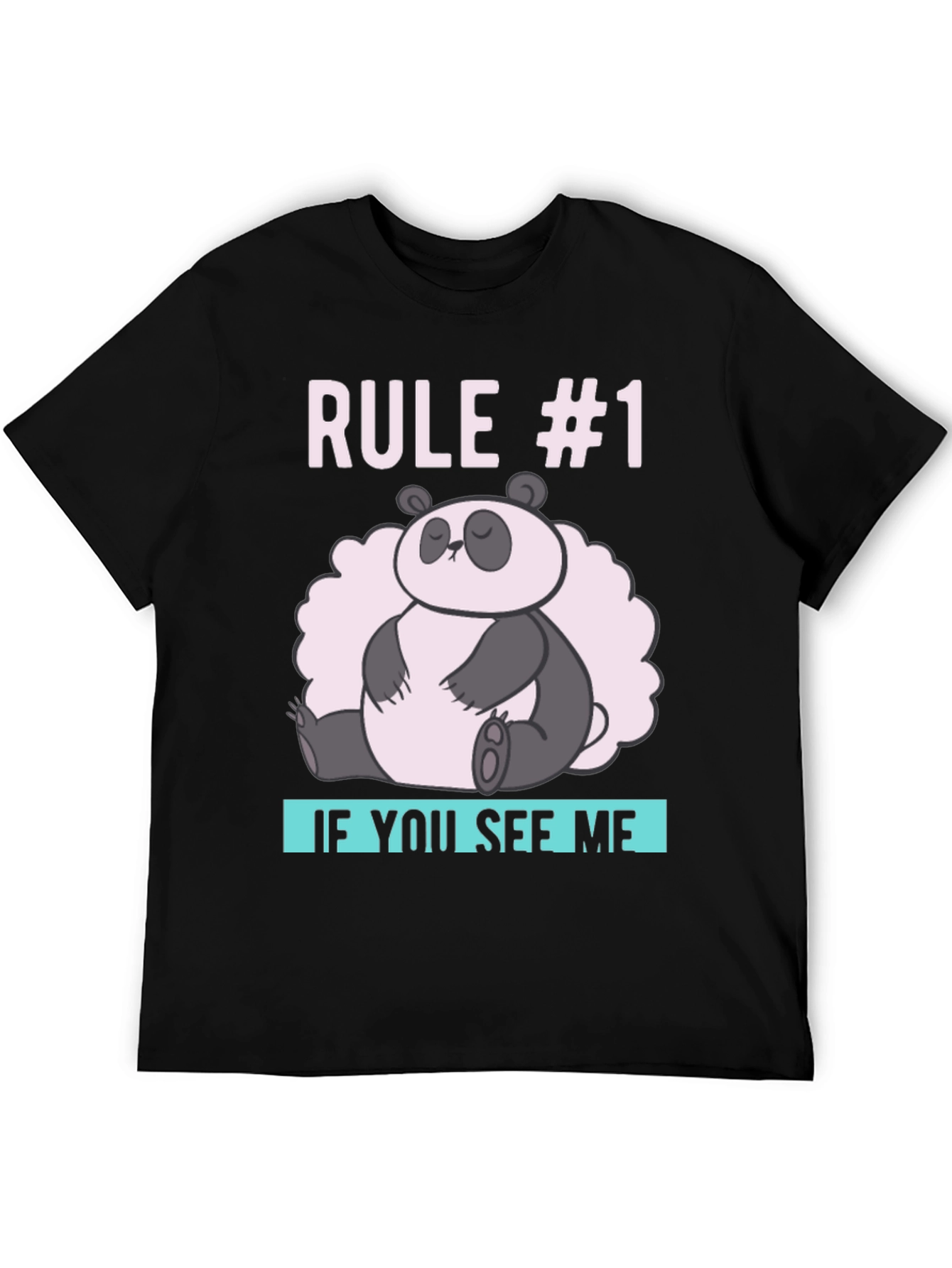 Rule #1 Panda T-Shirt - Lazy Day Essential