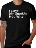I Love My Smokin Hot Wife Mens T-Shirt