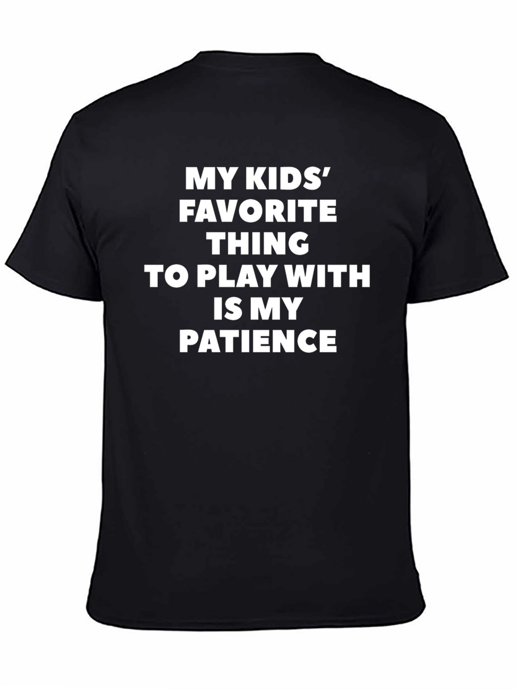Funny My Kids Patience Black T-Shirt