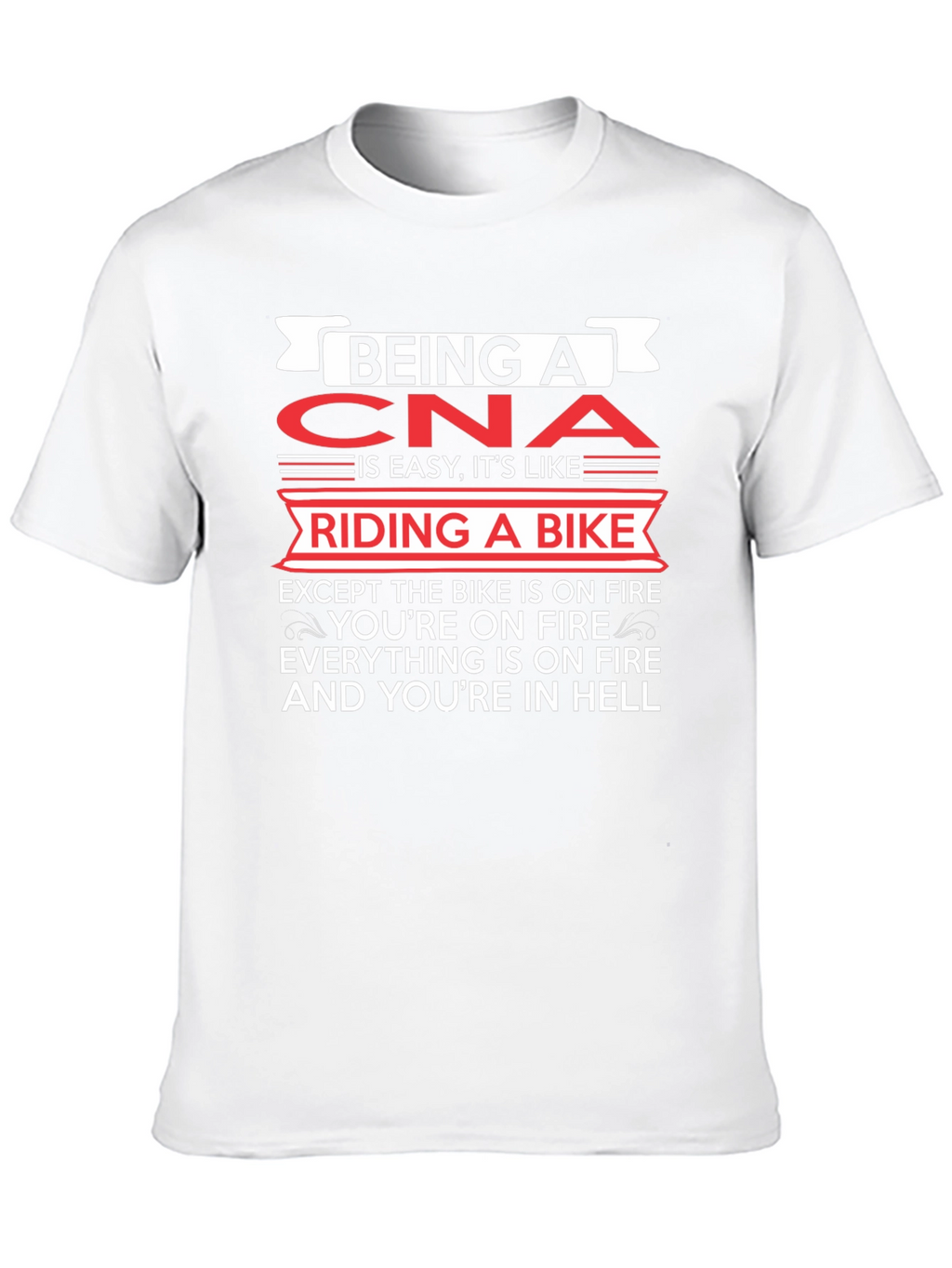Funny CNA T-Shirt: Riding A Bike In Hell