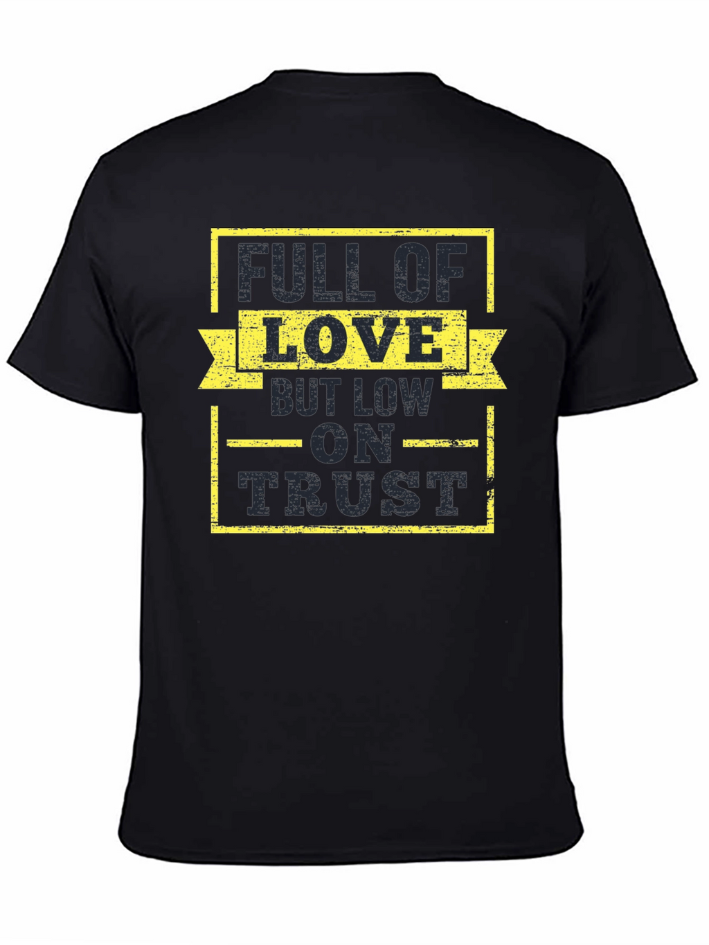 Full of Love Low on Trust Graphic Tee