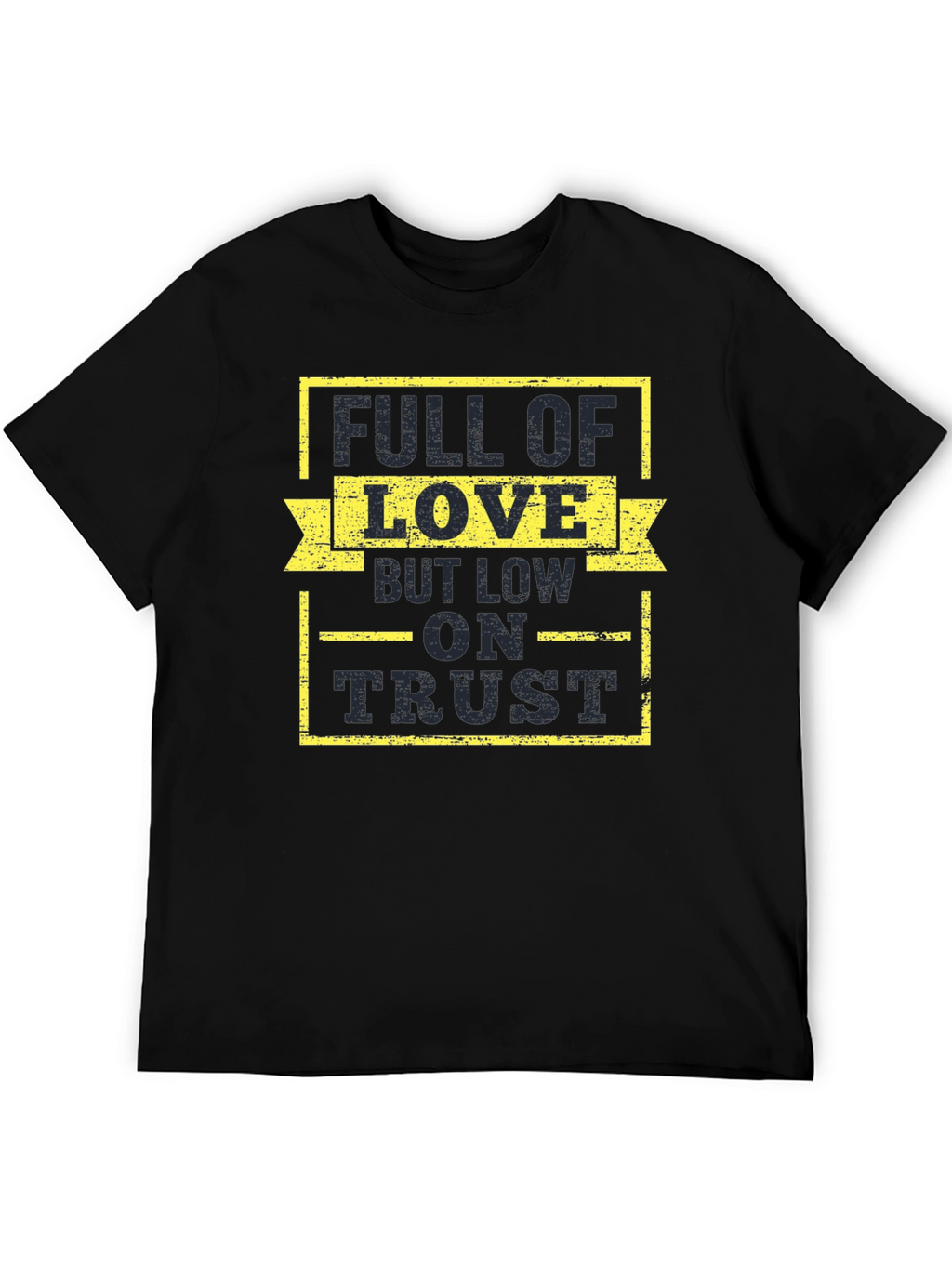 Full of Love Low on Trust Graphic Tee
