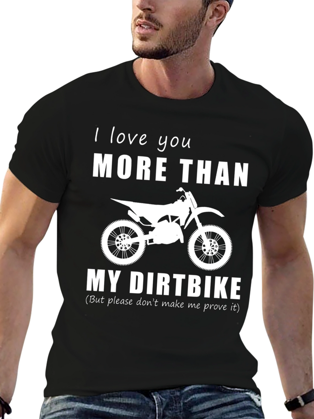 I Love You More Than My Dirtbike T-Shirt