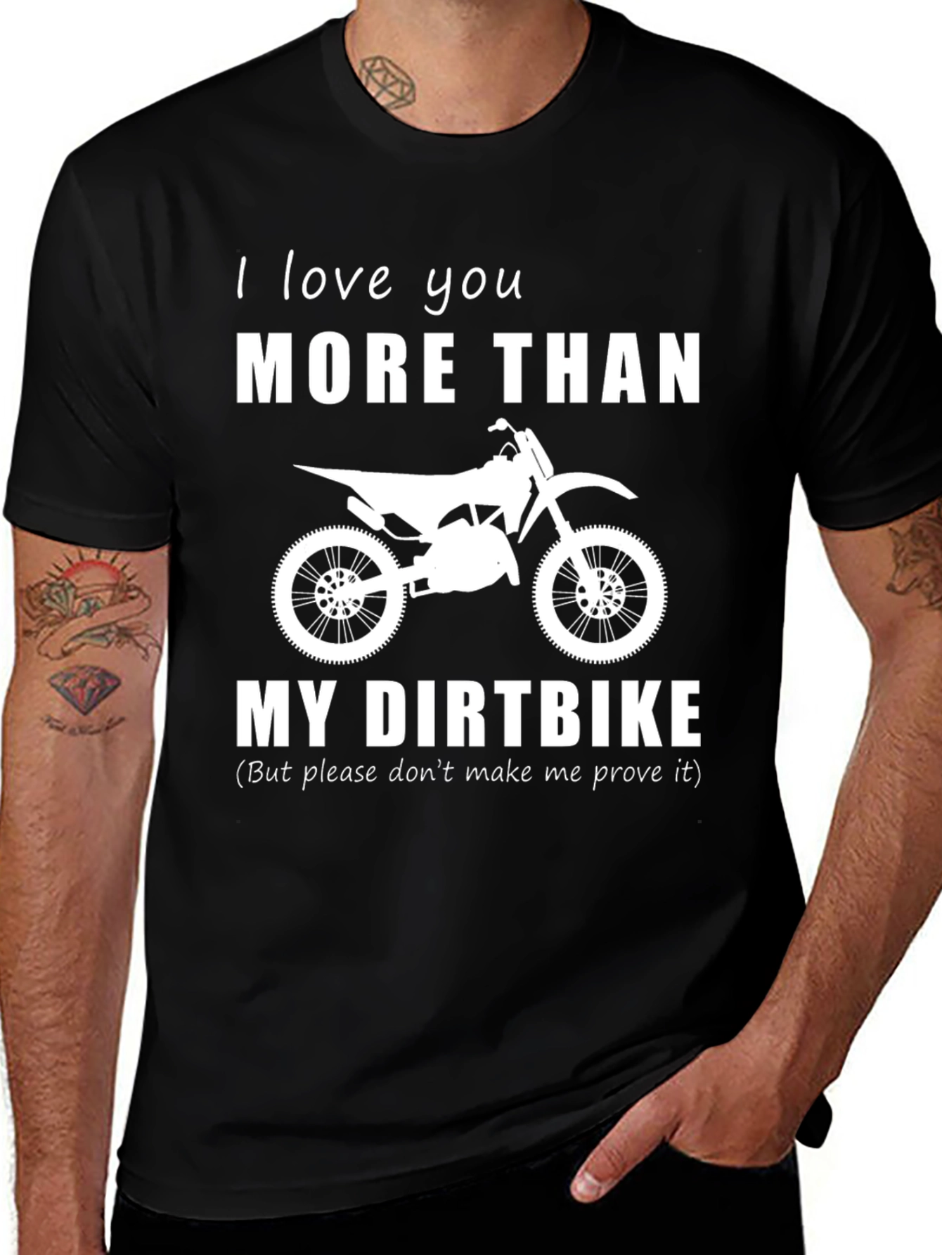 I Love You More Than My Dirtbike T-Shirt