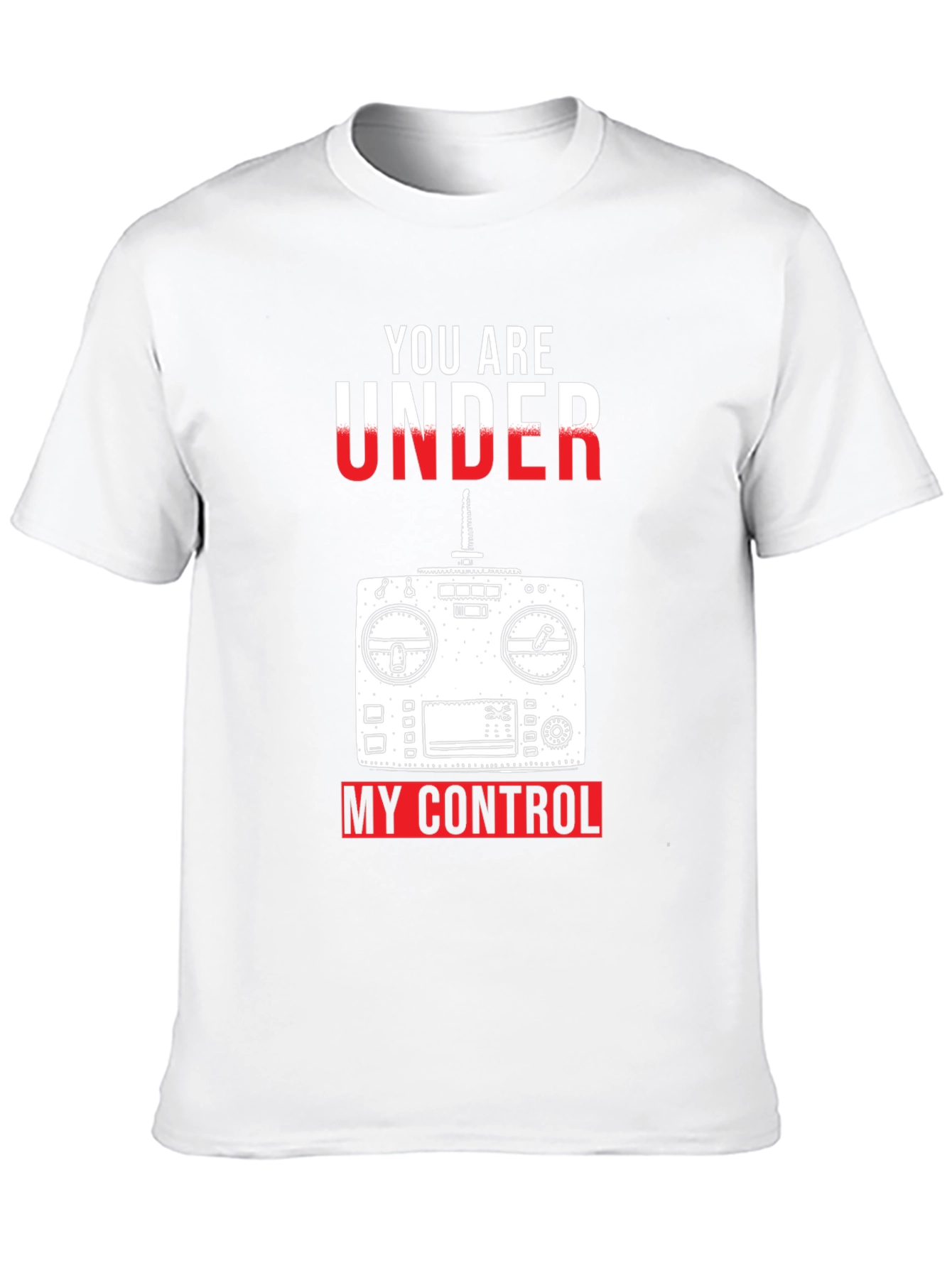 RC Hobbyist T-Shirt - You Are Under My Control
