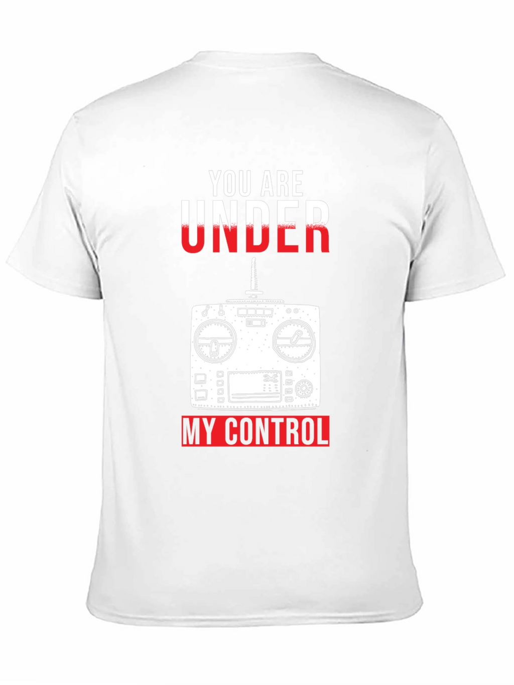 RC Hobbyist T-Shirt - You Are Under My Control